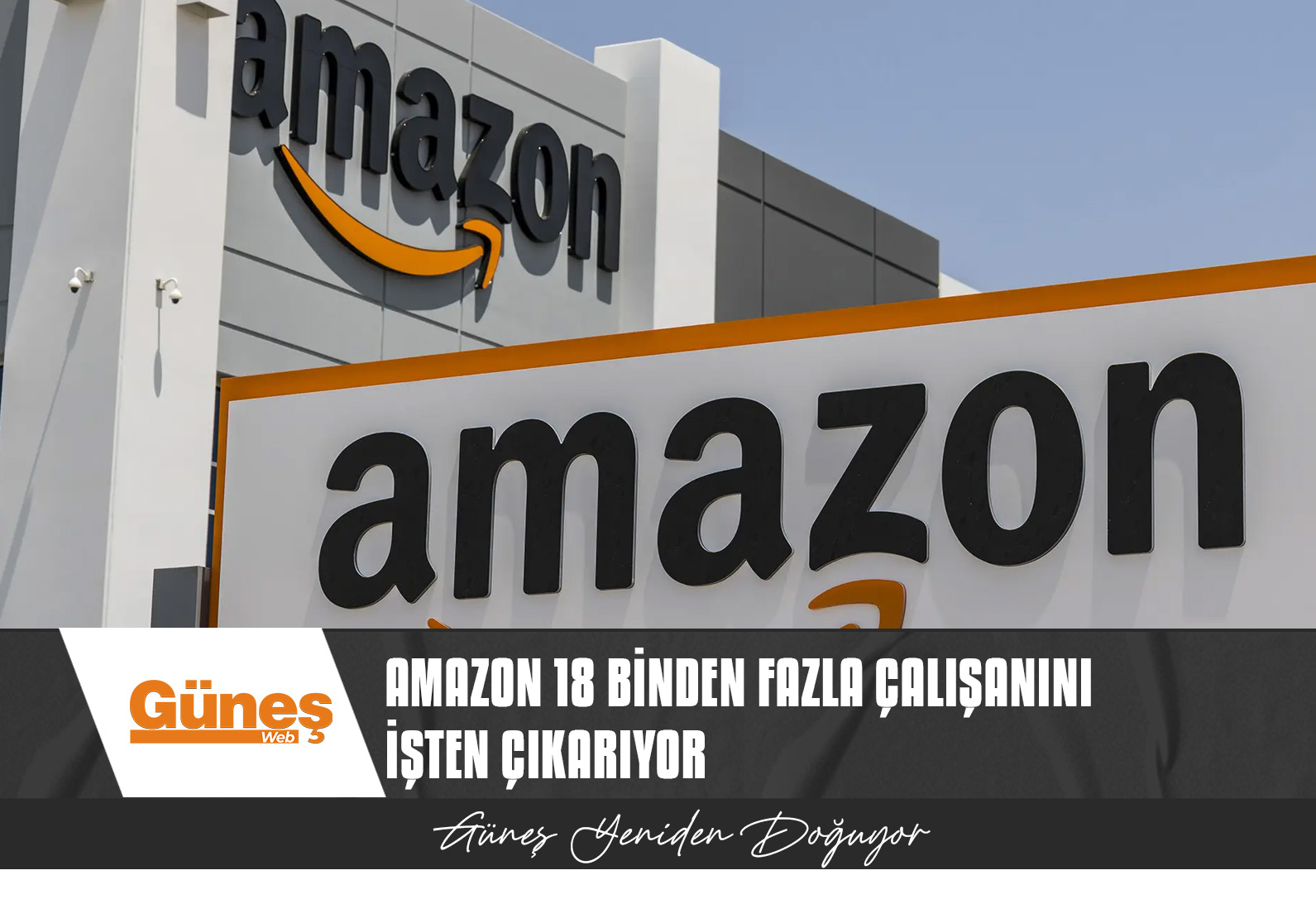 AMAZON, 18 BİNDEN FAZLA ÇALIŞANIN İŞTEN ÇIKARILACAĞINI AÇIKLADI