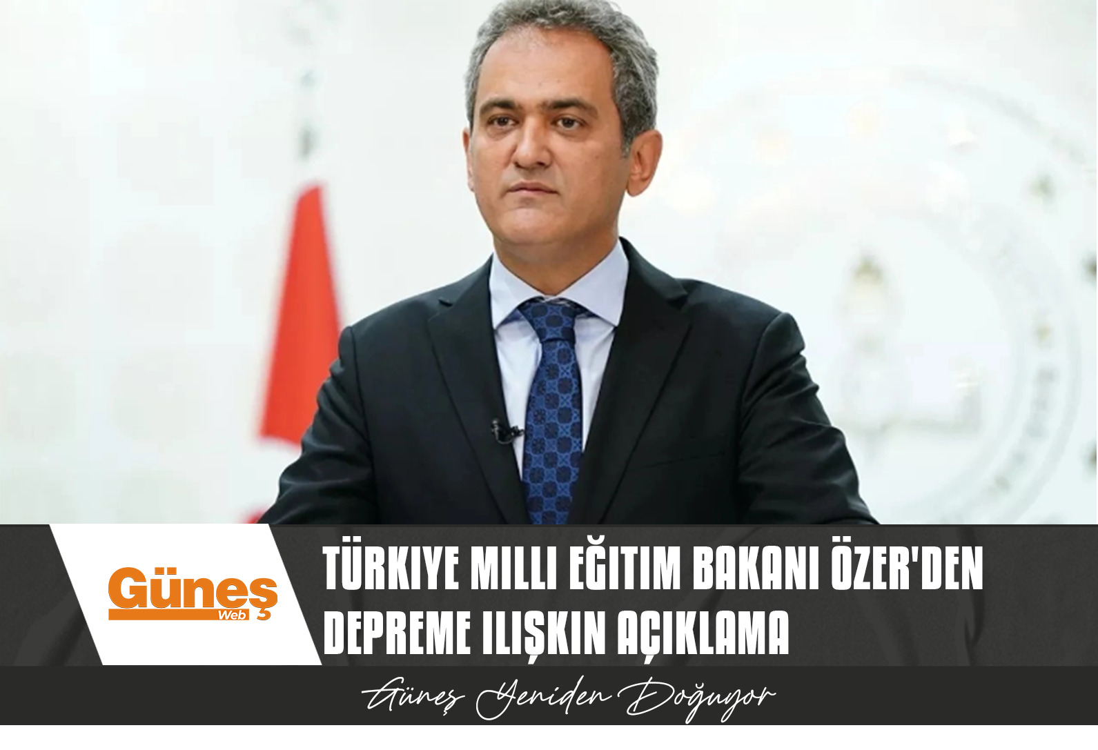 Türkiye Milli Eğitim Bakanı Özer’den depreme ilişkin açıklama