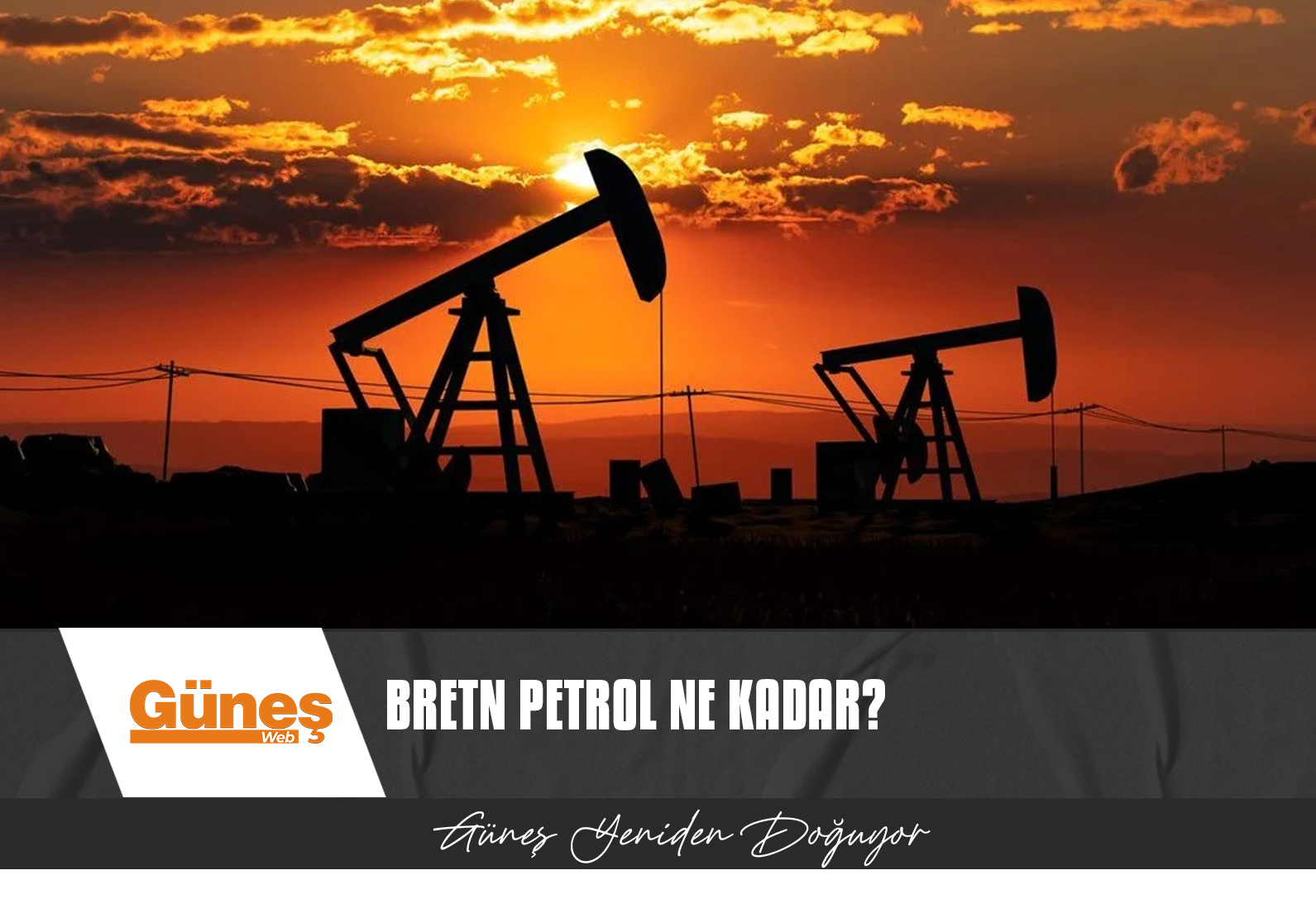 BRENT PETROLDE SON DURUM