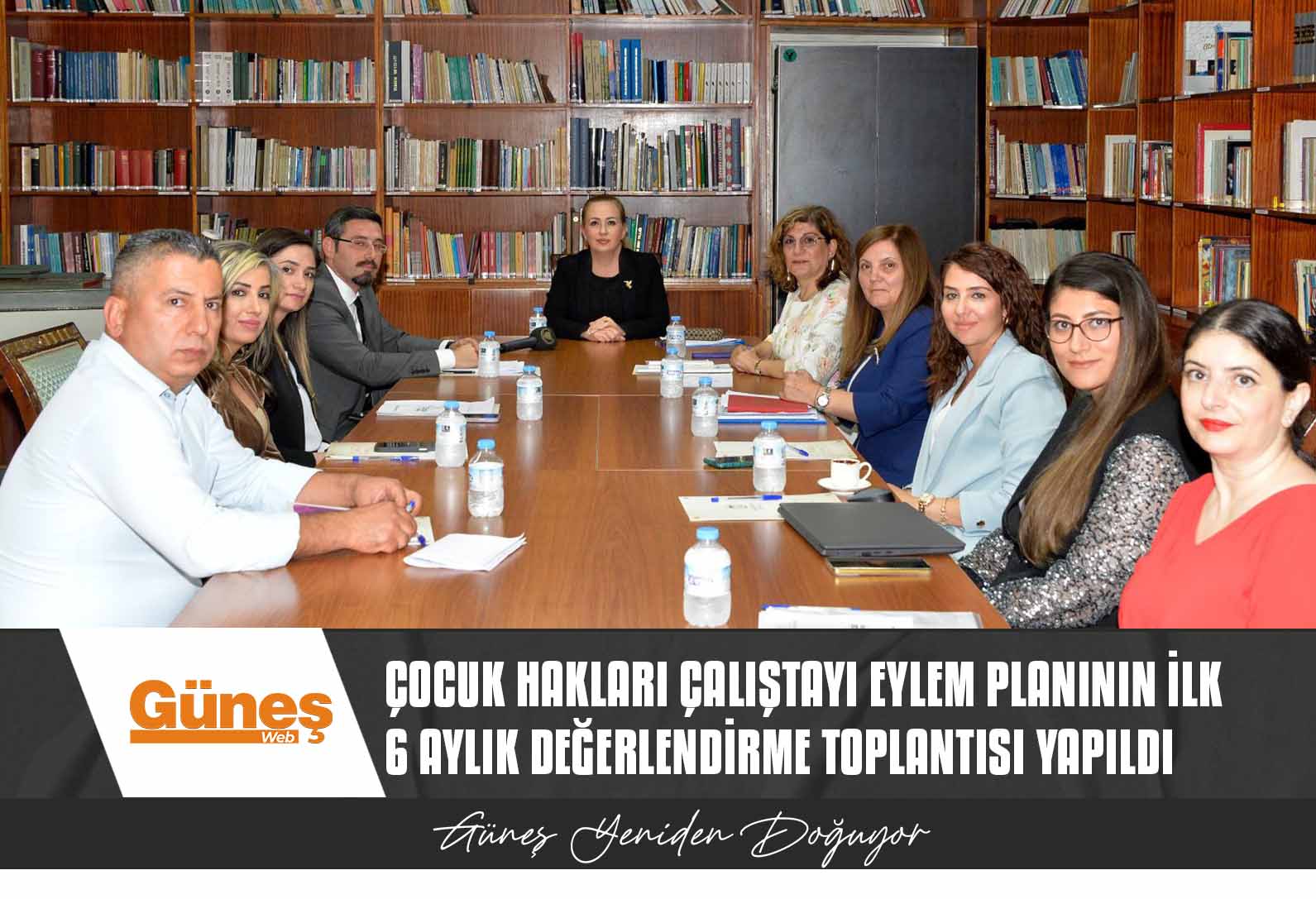 ÇOCUK HAKLARI ÇALIŞTAYI EYLEM PLANININ İLK 6 AYLIK DEĞERLENDİRME TOPLANTISI YAPILDI
