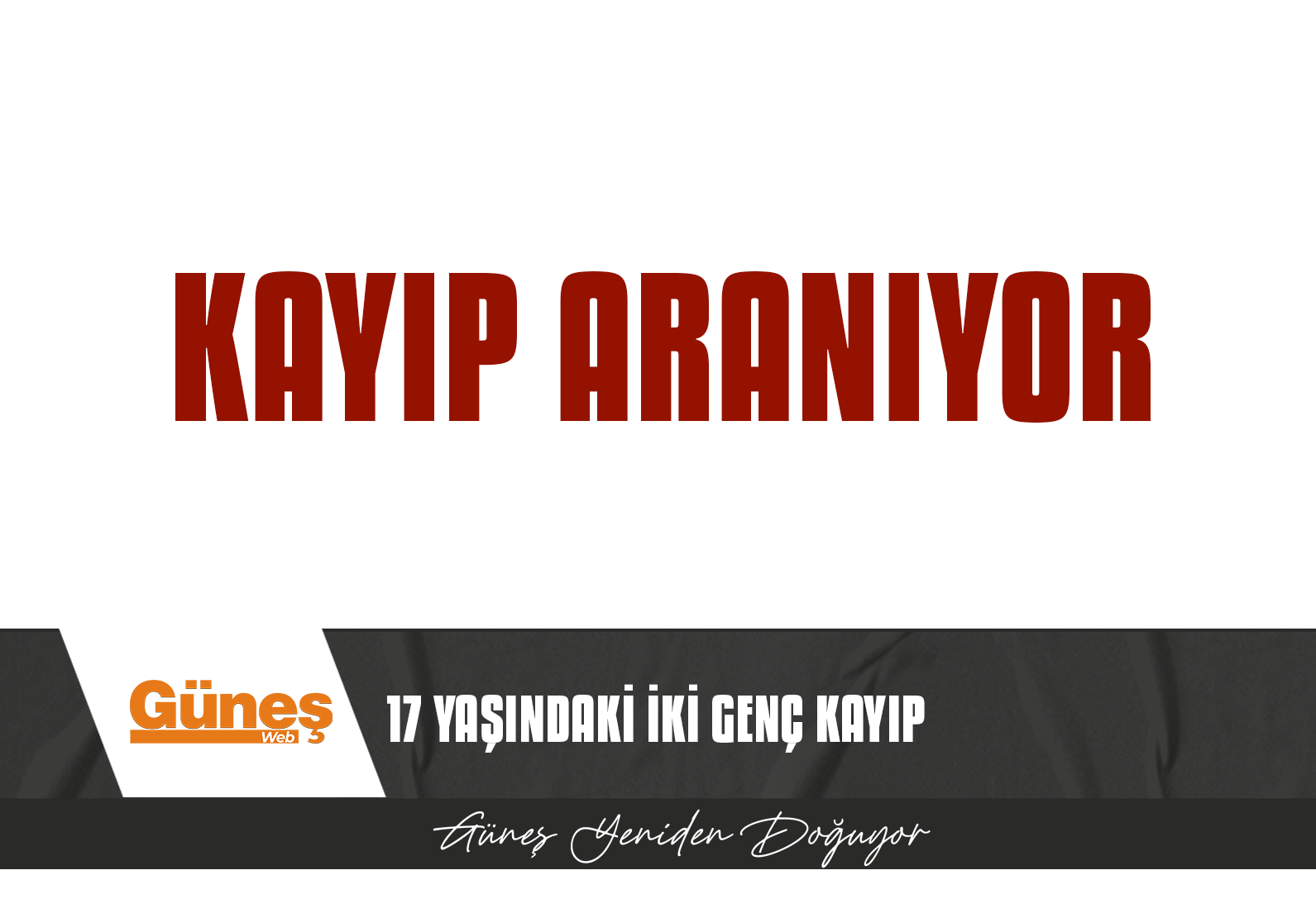 KAYIP ARANIYOR!