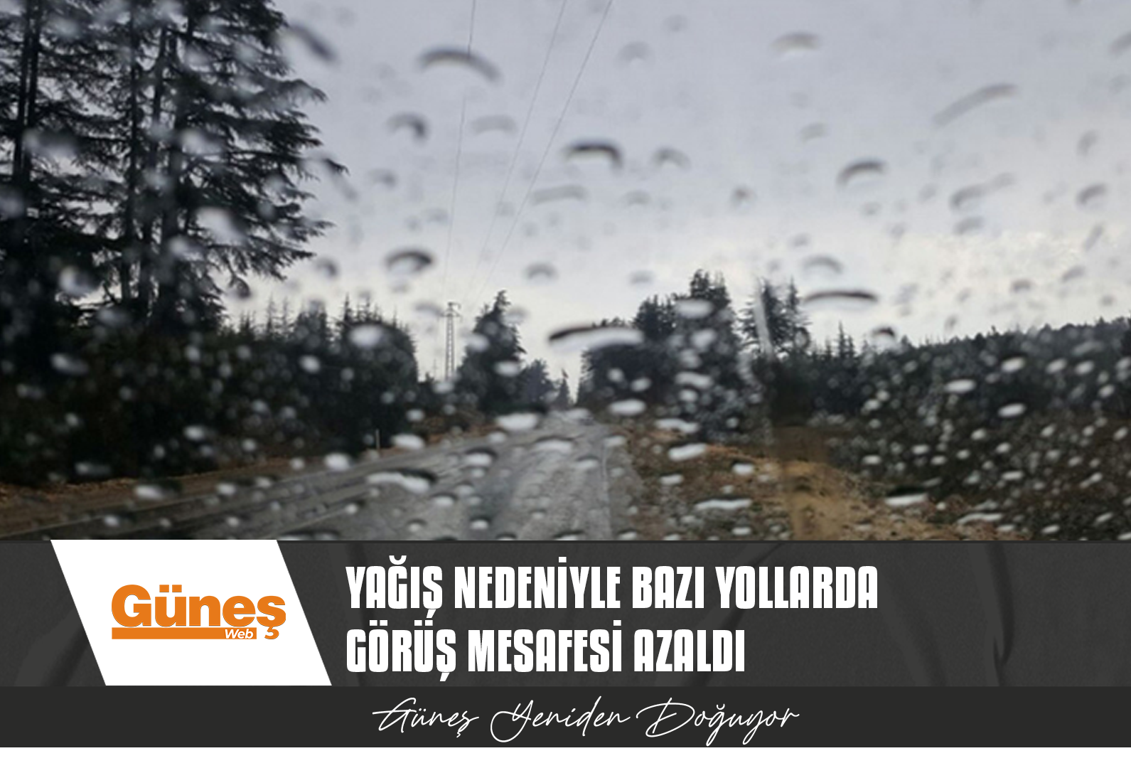 POLİSTEN SÜRÜCÜLERE UYARI…  YAĞIŞ NEDENİYLE BAZI YOLLARDA GÖRÜŞ MESAFESİ AZALDI