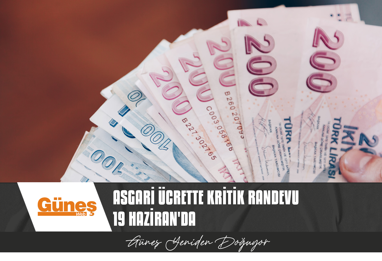 TÜRKİYE’DE ASGARİ ÜCRETTE KRİTİK RANDEVU 19 HAZİRAN’DA