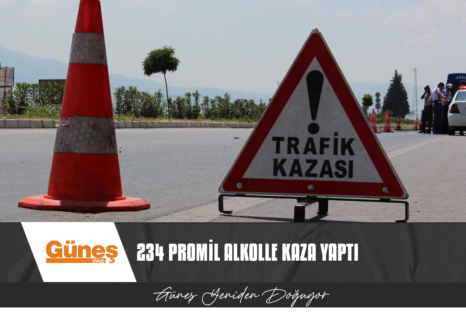 ALKOLLÜ SÜRÜCÜ DİREKSİYON BAŞINA GEÇTİ