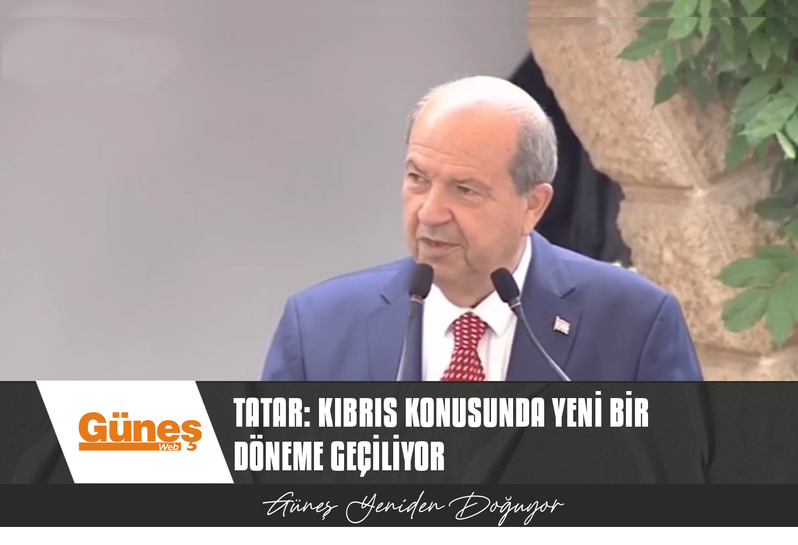 TATAR: KIBRIS KONUSUNDA YENİ BİR DÖNEME GEÇİLİYOR