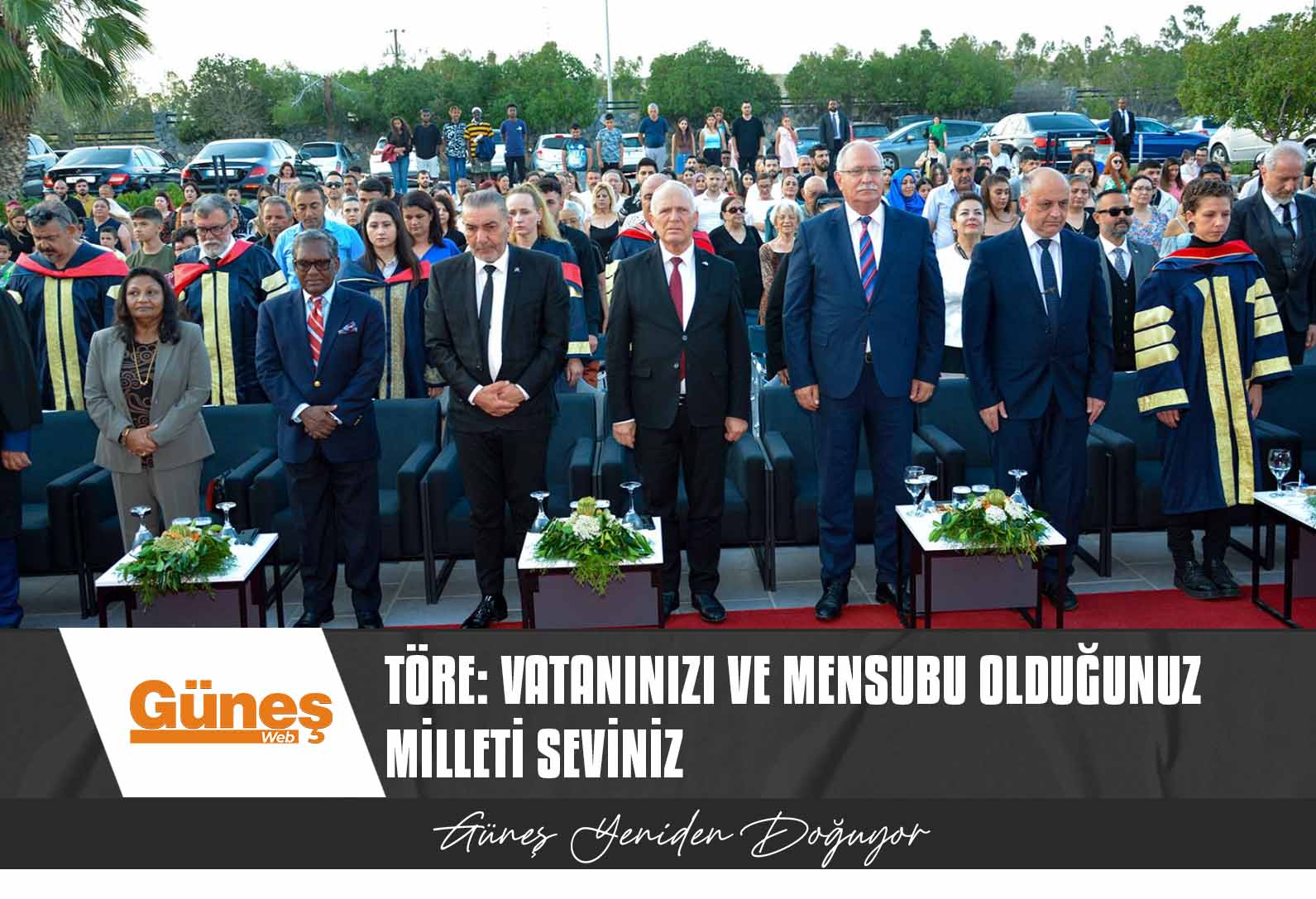 TÖRE, KIBRIS AMERİKAN ÜNİVERSİTESİ MEZUNİYET TÖRENİNE KATILDI