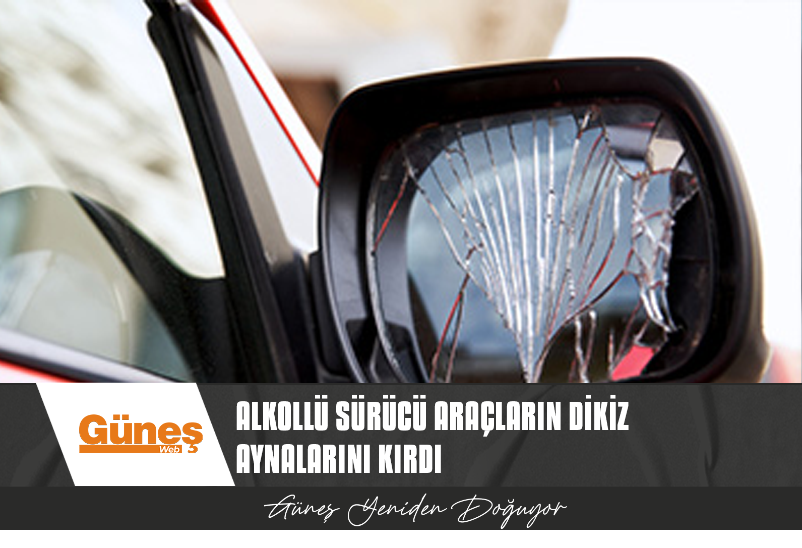 ARAÇLARIN DİKİZ AYNALARINI KIRDI