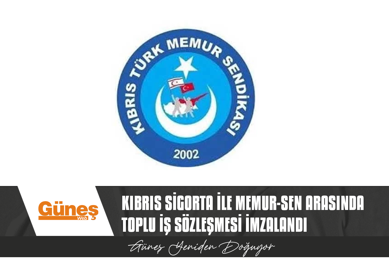 KIBRIS SİGORTA İLE MEMUR-SEN ARASINDA TOPLU İŞ SÖZLEŞMESİ İMZALANDI