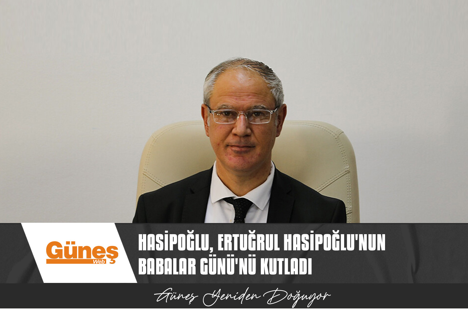 “VARLIKLARIYLA BİZE GÜVEN VEREN BABALARIMIZIN BABALAR GÜNÜNÜ KUTLAR, ARAMIZDA OLMAYANLARA ALLAHTAN RAHMET DİLERİM”