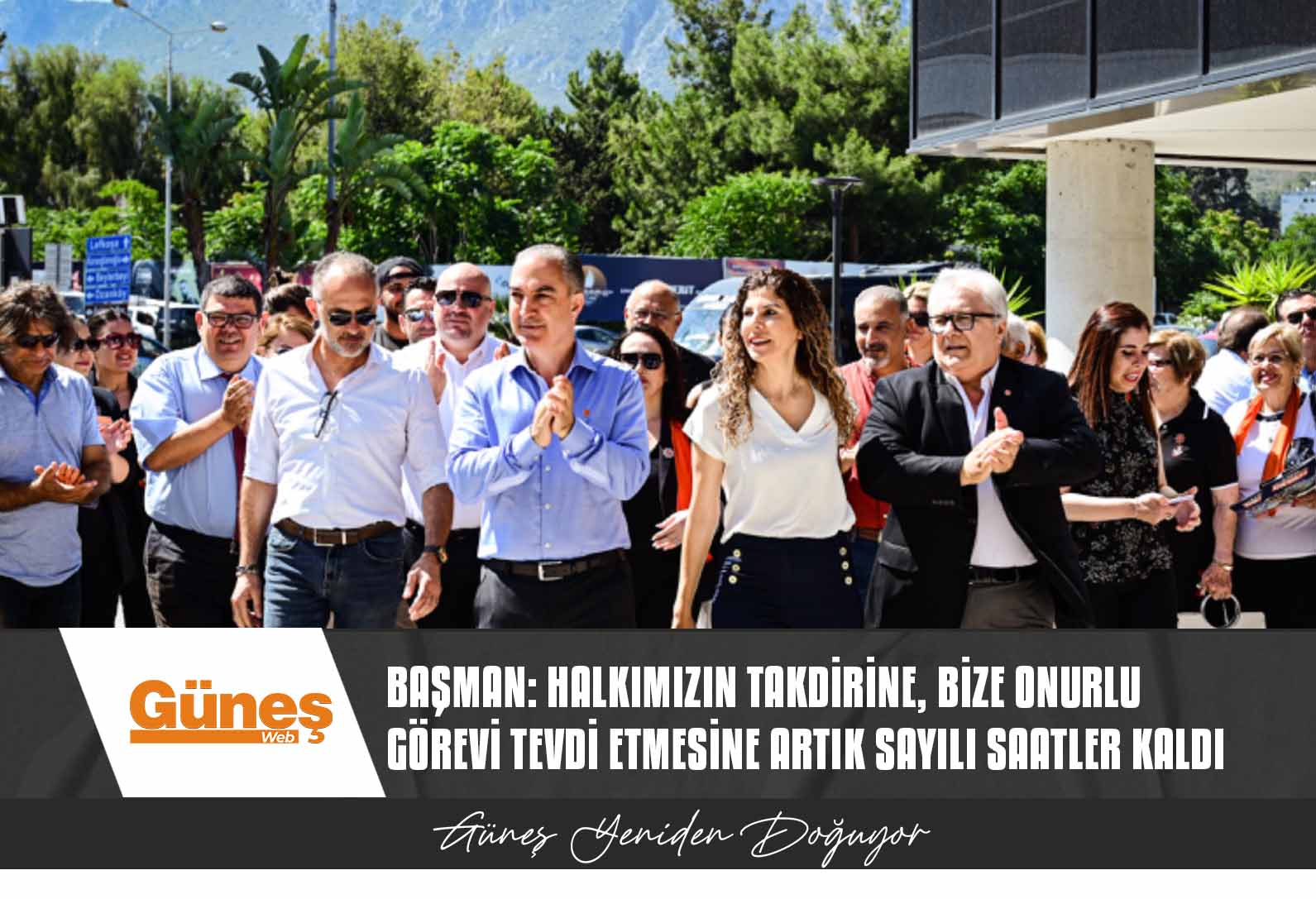 BAŞMAN: HALKIMIZIN TAKDİRİNE, BİZE ONURLU GÖREVİ TEVDİ ETMESİNE ARTIK SAYILI SAATLER KALDI