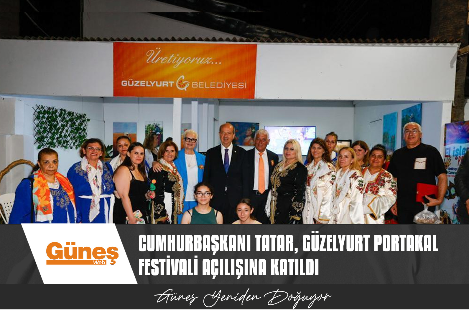 CUMHURBAŞKANI ERSİN TATAR, 45. GÜZELYURT PORTAKAL FESTİVALİ’NİN AÇILIŞINA KATILDI