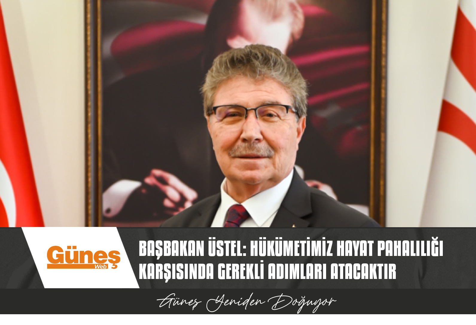 BAŞBAKAN ÜSTEL: HÜKÜMETİMİZ HAYAT PAHALILIĞI KARŞISINDA GEREKLİ ADIMLARI ATACAKTIR