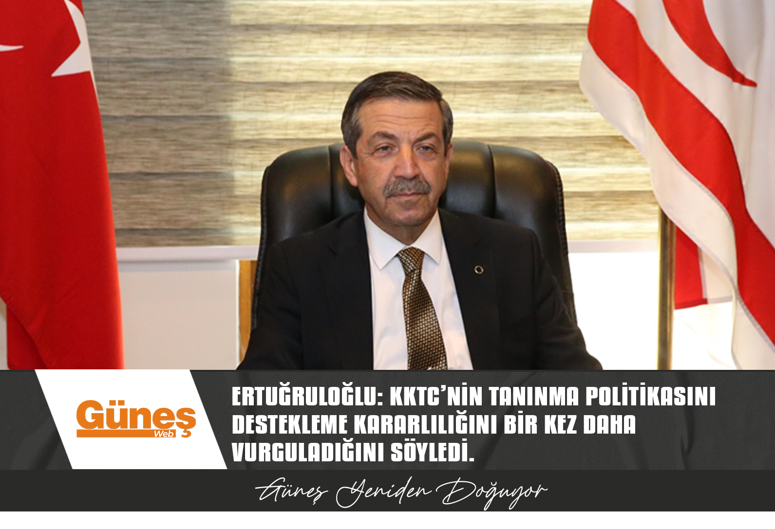 ERTUĞRULOĞLU: ERDOĞAN’IN KKTC’Yİ ZİYARETİ, KKTC’NİN TANINMA POLİTİKASINI DESTEKLEME KARARLILIĞINI BİR KEZ DAHA VURGULUYOR