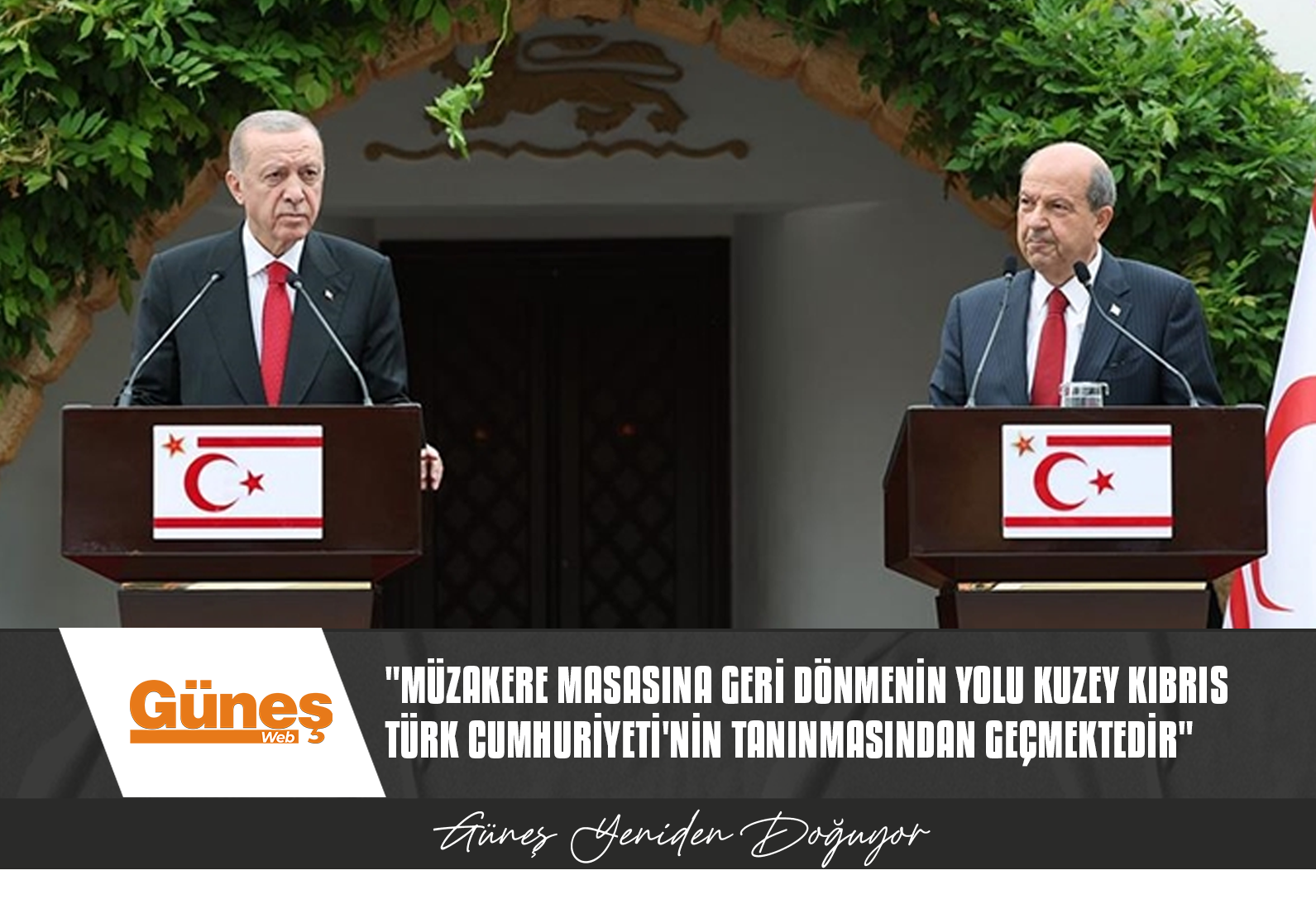 ERDOĞAN: MÜZAKERE MASASINA GERİ DÖNMENİN YOLU KUZEY KIBRIS TÜRK CUMHURİYETİ’NİN TANINMASINDAN GEÇMEKTEDİR