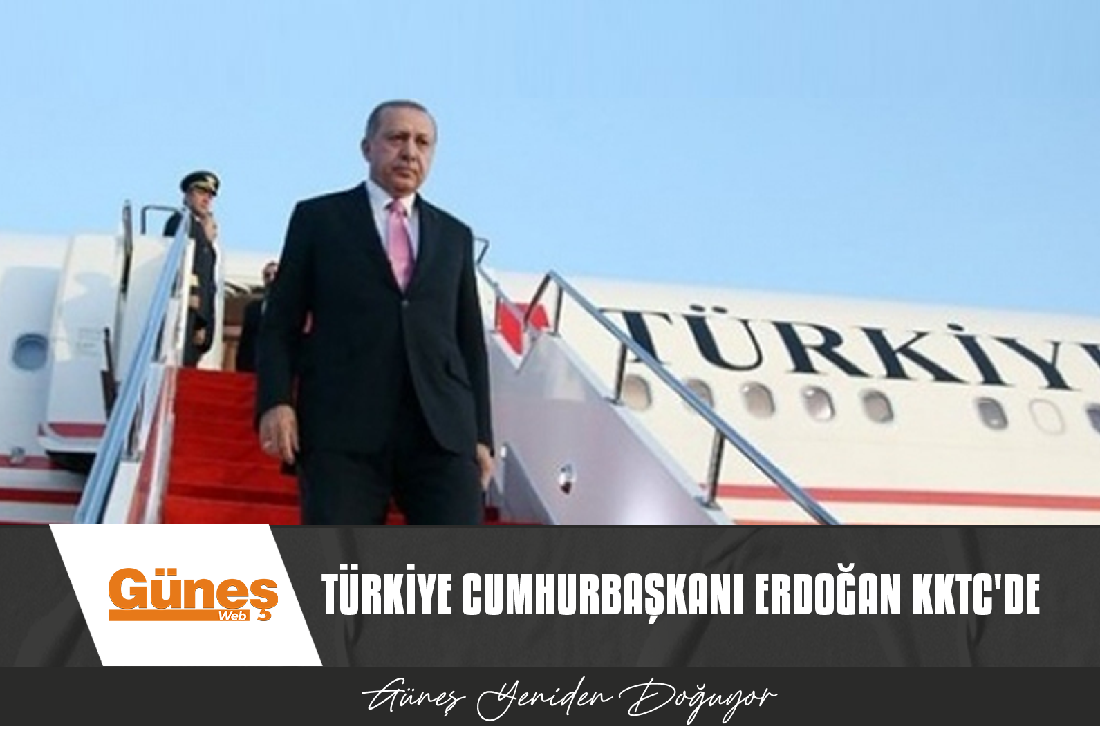 ERDOĞAN KKTC’YE GELDİ