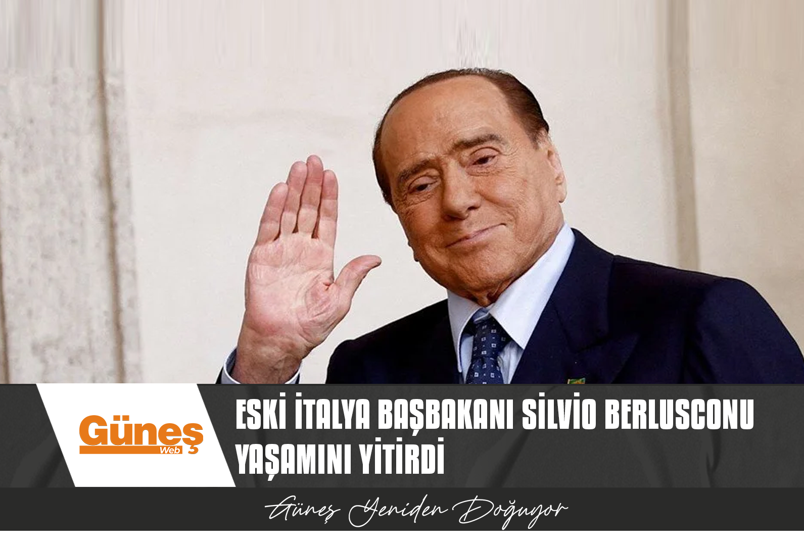 ESKİ İTALYA BAŞBAKANI BERLUSCONİ HAYATINI KAYBETTİ