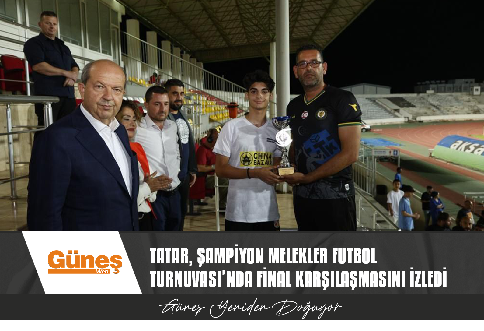 CUMHURBAŞKANI TATAR, ŞAMPİYON MELEKLER FUTBOL TURNUVASI’NDA FİNAL KARŞILAŞMASINI İZLEDİ