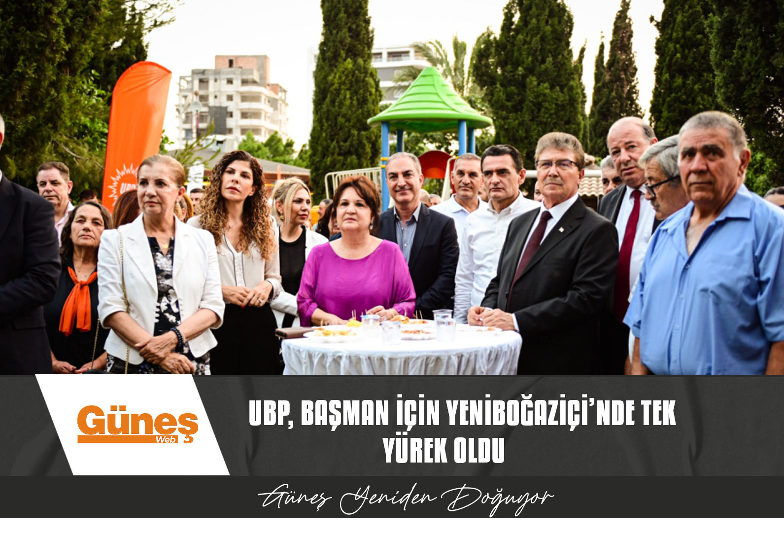 UBP, BAŞMAN İÇİN YENİBOĞAZİÇİ’NDE TEK YÜREK OLDU