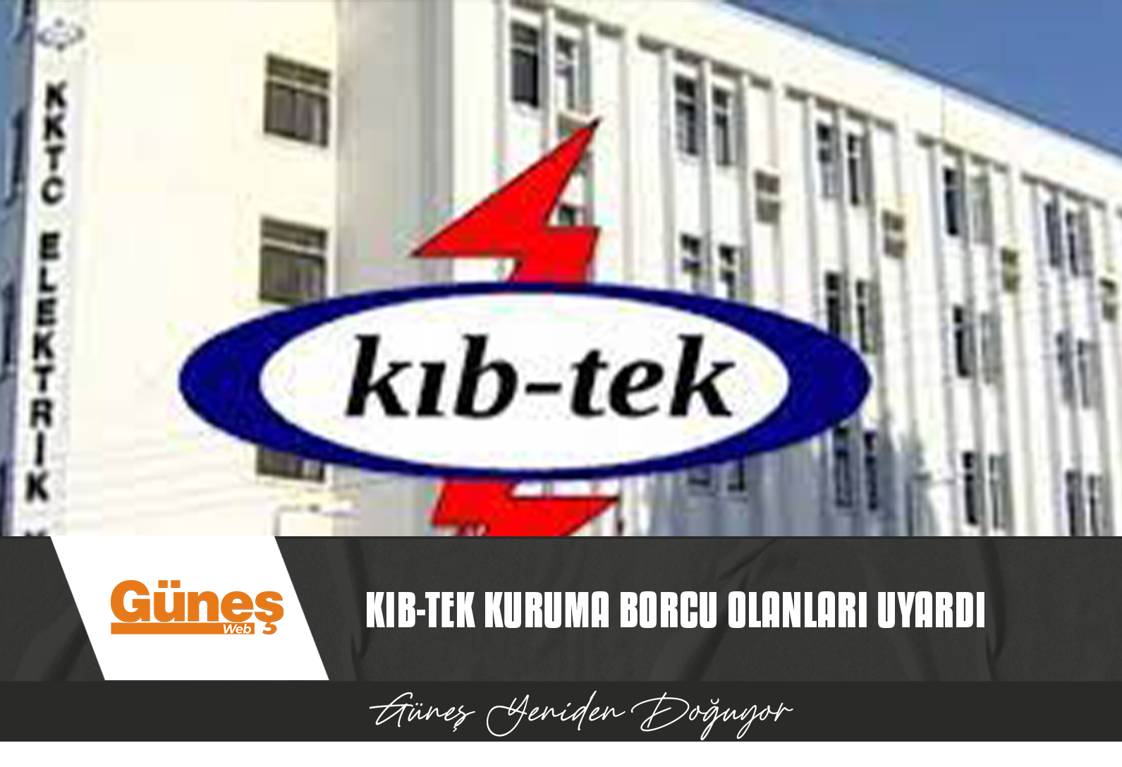 KIB-TEK KURUMA BORCU OLANLARI UYARDI