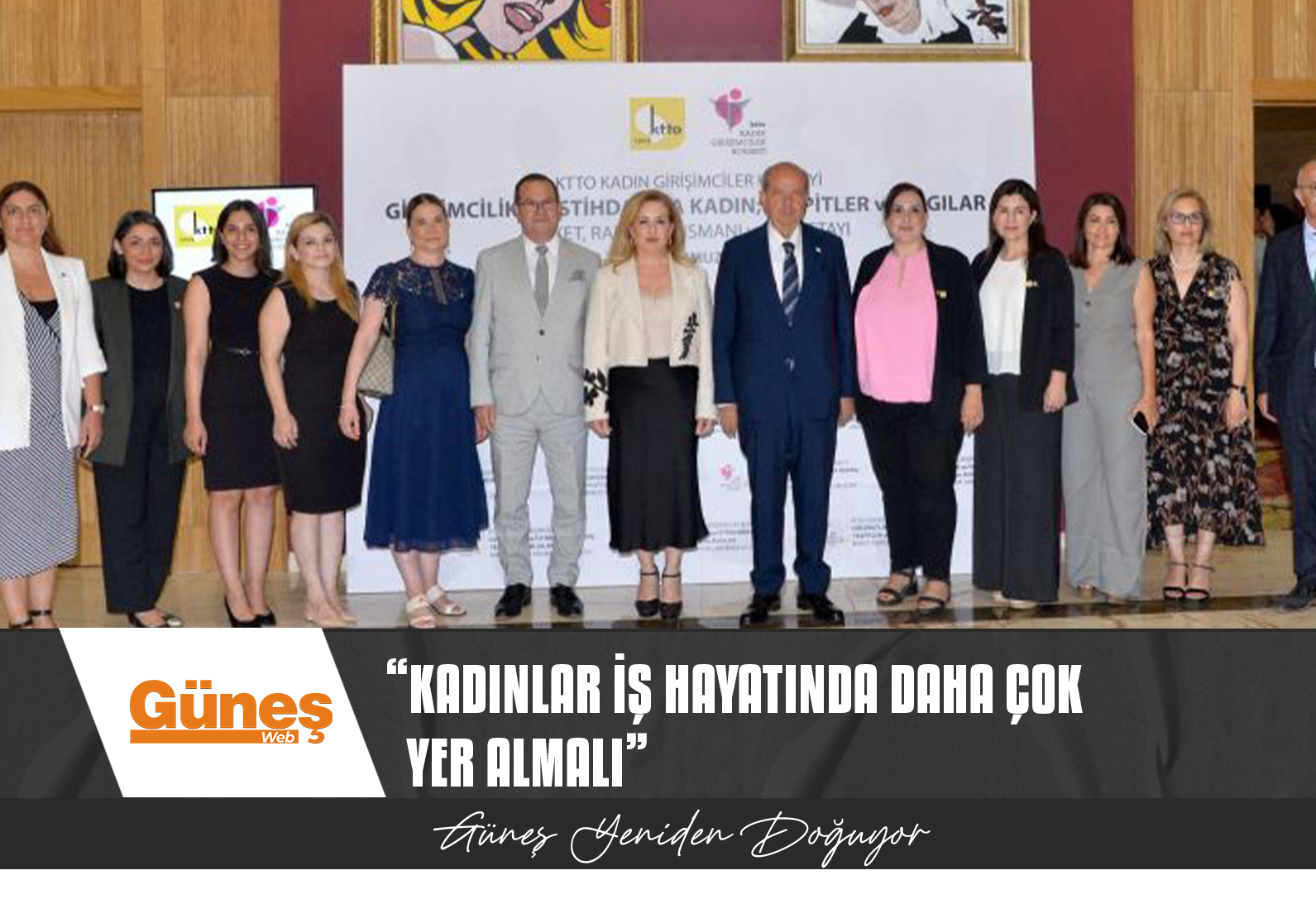 CUMHURBAŞKANI TATAR VE EŞİ SİBEL TATAR GİRİŞİMCİLİKTE VE İSTİHDAMDA KADIN ÇALIŞTAYINA KATILDI