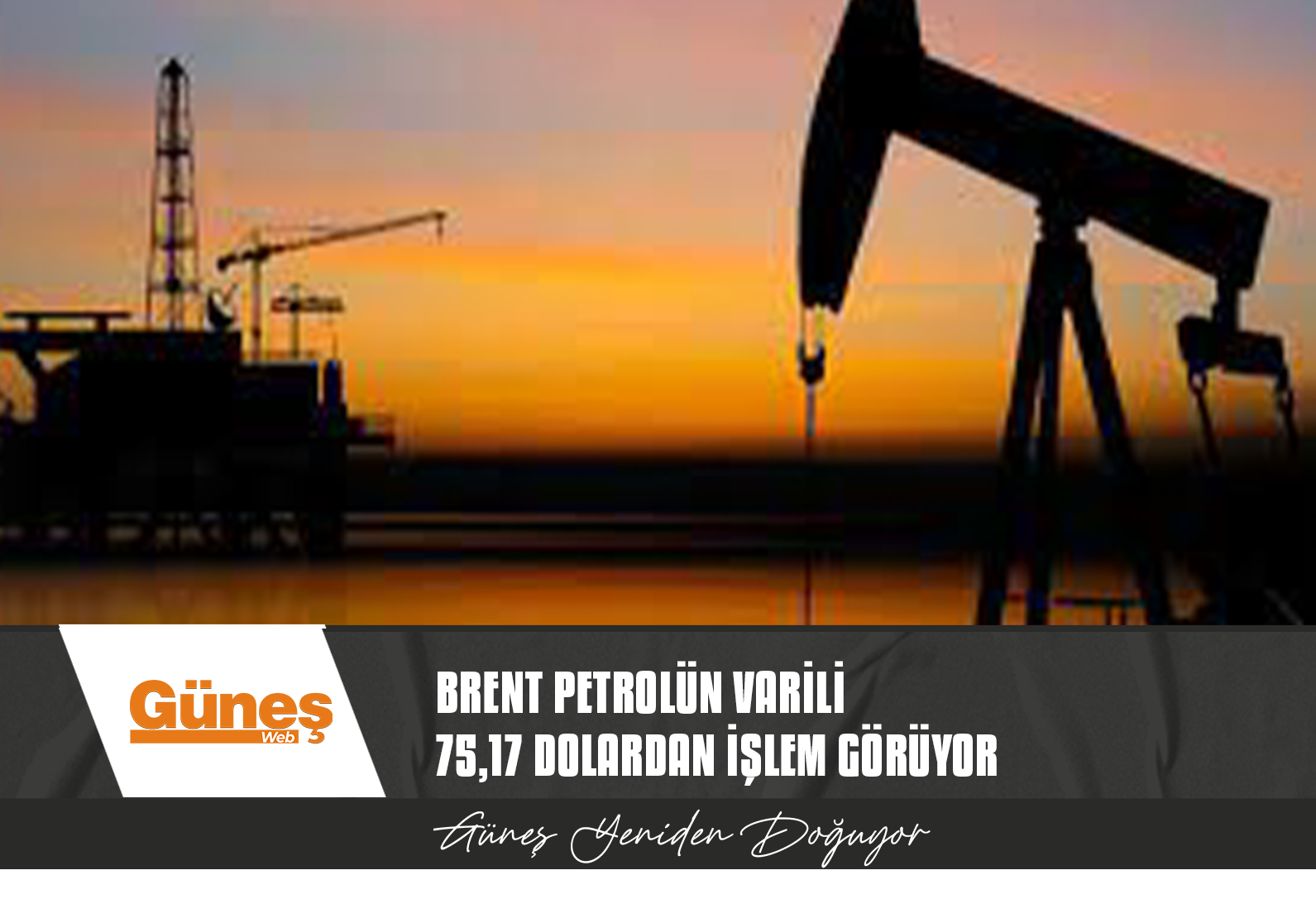 BRENT PETROL FİYATINDA SON DURUM