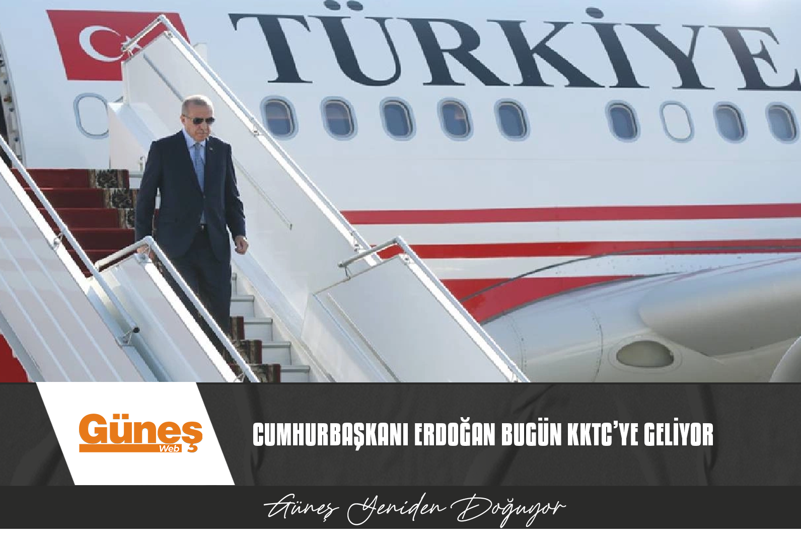 TÜRKİYE CUMHURBAŞKANI ERDOĞAN BUGÜN KKTC’YE GELİYOR