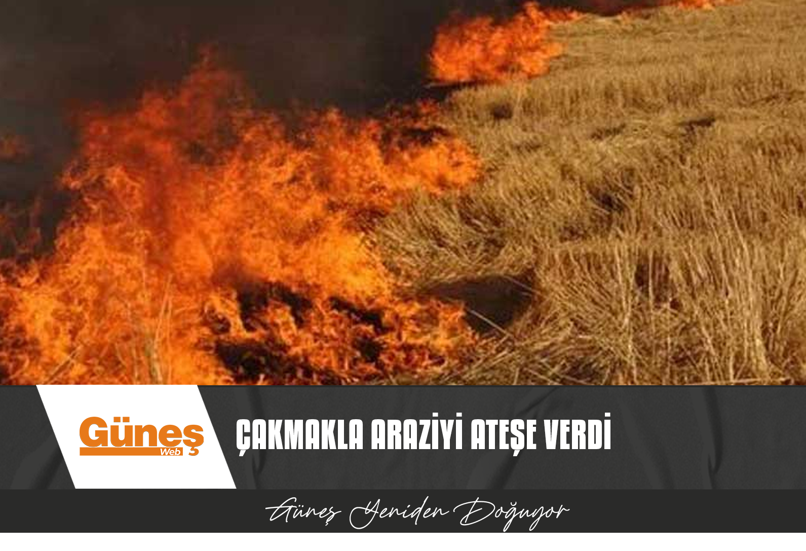 KORUÇAM’DA MAKİLİK ALANI ÇAKMAKLA ATEŞE VEREN ZANLI TUTUKLANDI