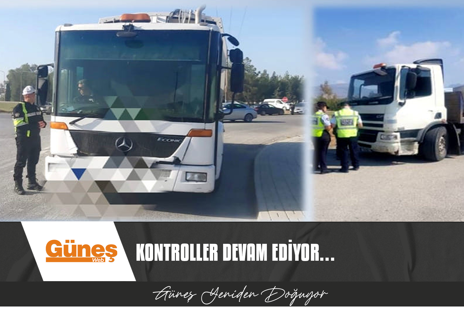 KAMYON ARAÇLARIN TRAFİĞE ÇIKIŞ SAATLERİ KONTROL EDİLMEYE DEVAM EDİLİYOR…
