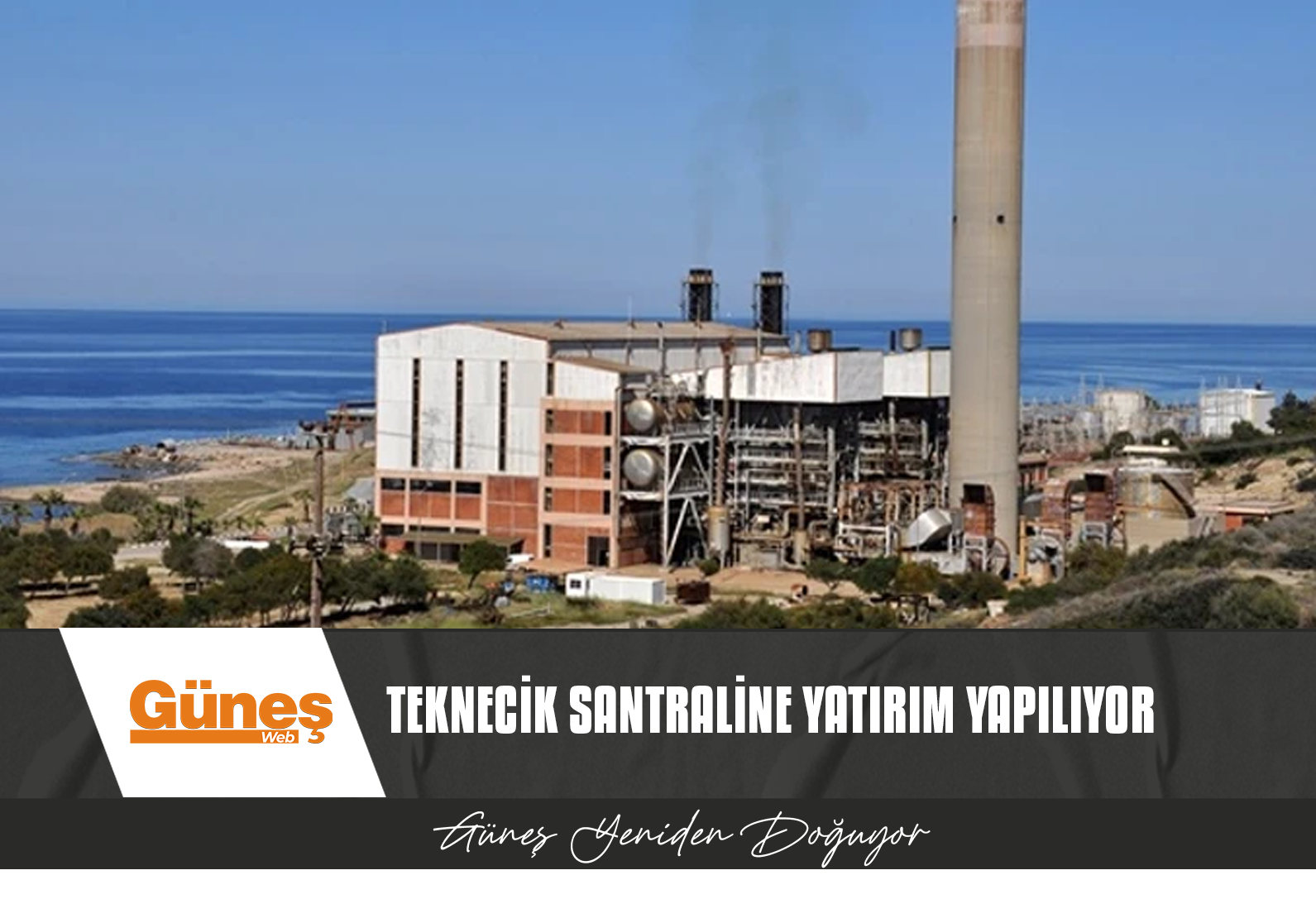 TEKNECİK SANTRALİNE YATIRIM YAPILIYOR