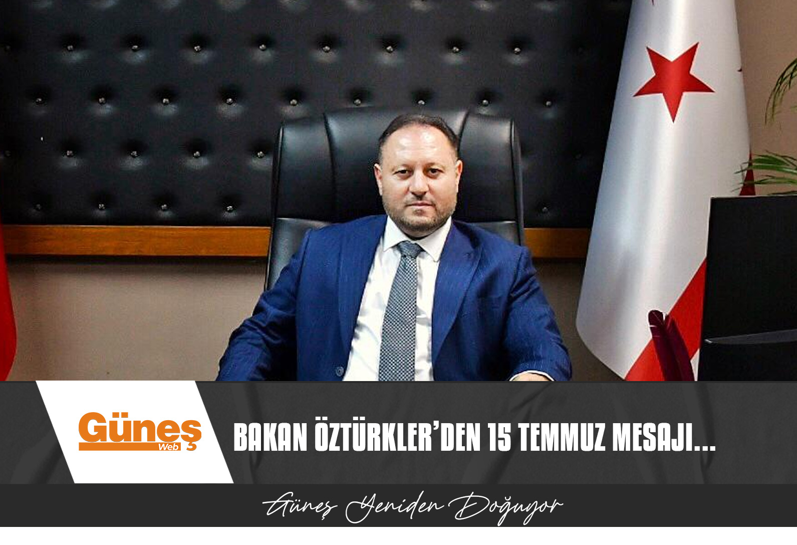 BAKAN ÖZTÜRKLER 15 TEMMUZ DOLAYISIYLA MESAJ YAYIMLADI