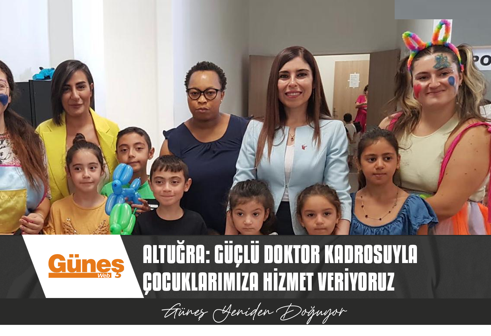 “ÇOCUKLARIN YÜZÜ HEP GÜLSÜN DİYE ÇALIŞMAYA DEVAM EDİYORUZ”