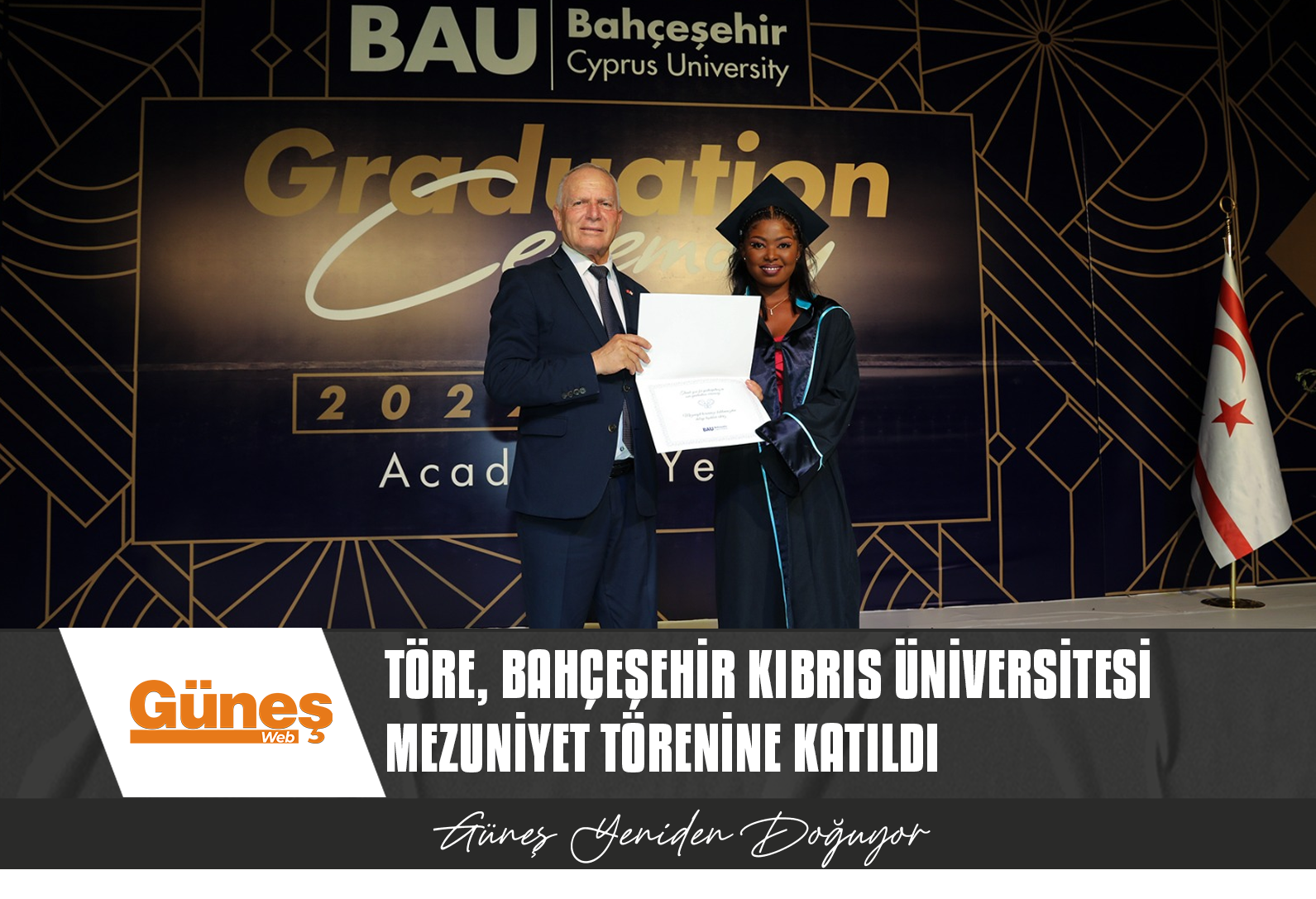 TÖRE, BAHÇEŞEHİR KIBRIS ÜNİVERSİTESİ MEZUNİYET TÖRENİNE KATILDI