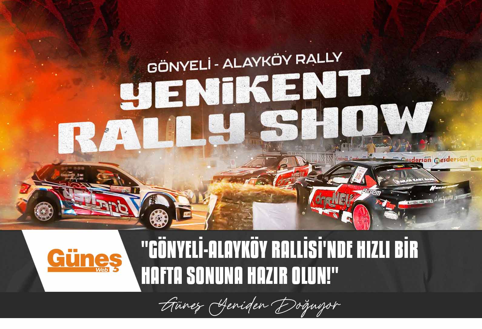GÖNYELİ-ALAYKÖY RALLİSİ, 15 VE 16 TEMMUZ TARİHLERİNDE GERÇEKLEŞECEK