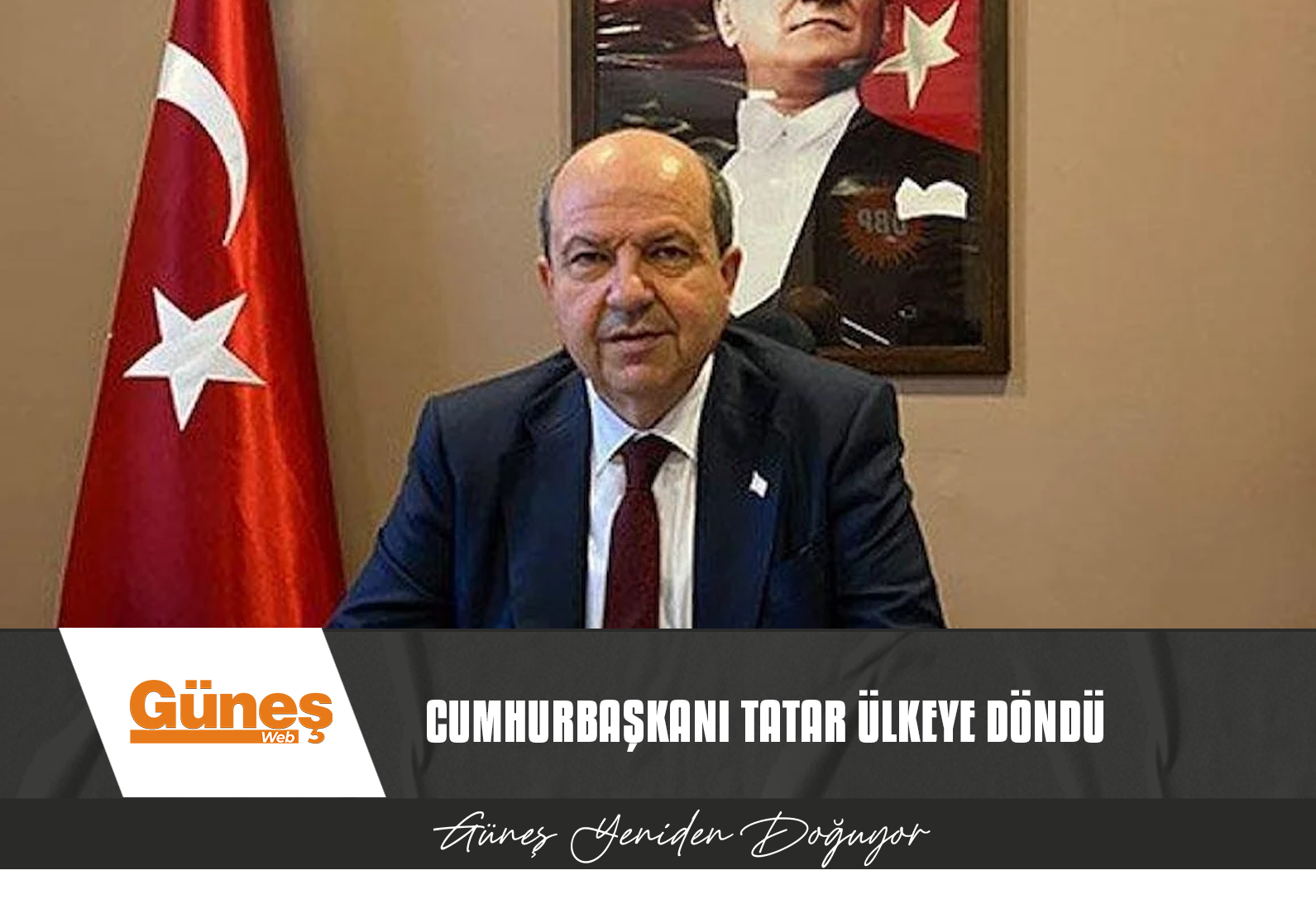 CUMHURBAŞKANI TATAR ÜLKEYE DÖNDÜ