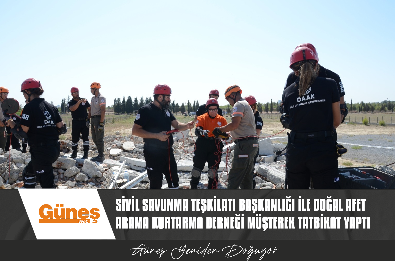 SİVİL SAVUNMA TEŞKİLATI BAŞKANLIĞI İLE DOĞAL AFET ARAMA KURTARMA DERNEĞİ MÜŞTEREK TATBİKAT YAPTI