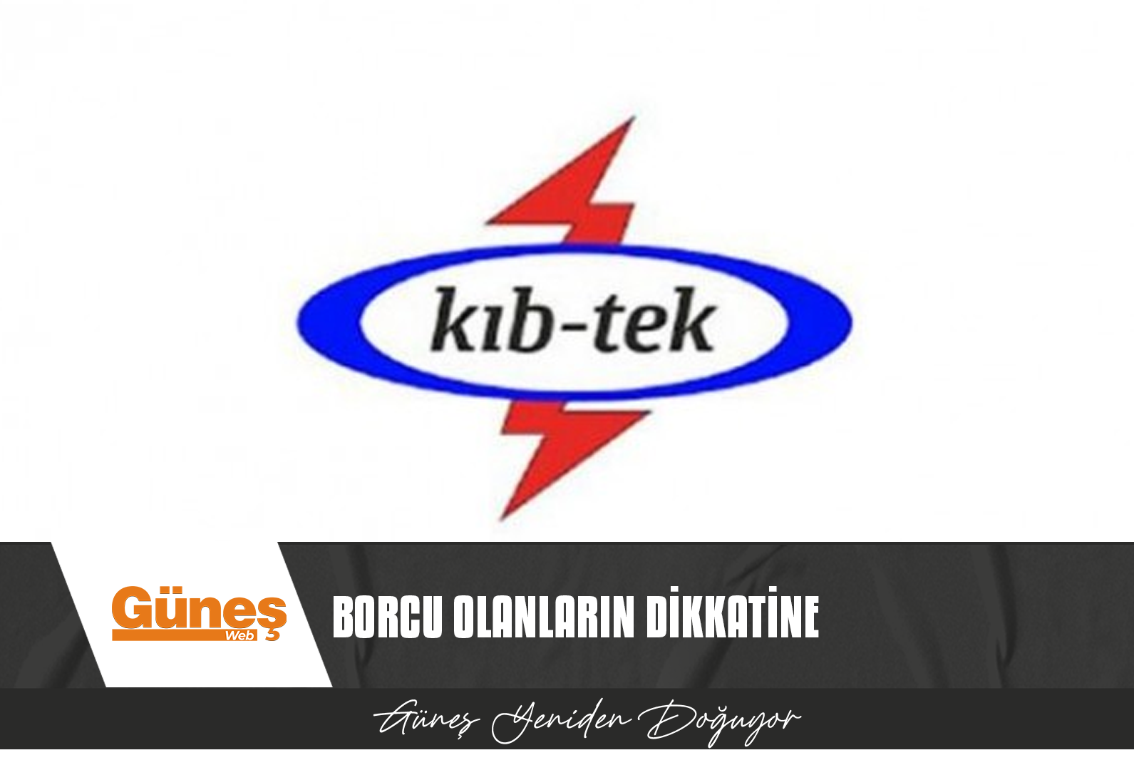 KIB-TEK’TEN UYARI!