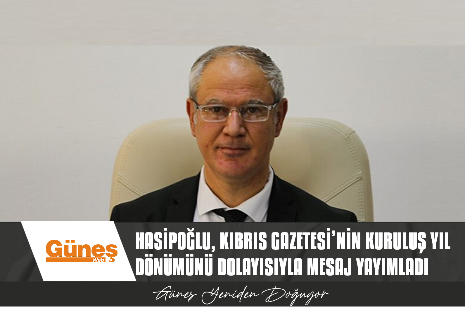 HASİPOĞLU, KIBRIS GAZETESİ’NİN KURULUŞ YIL DÖNÜMÜNÜ DOLAYISIYLA MESAJ YAYIMLADI