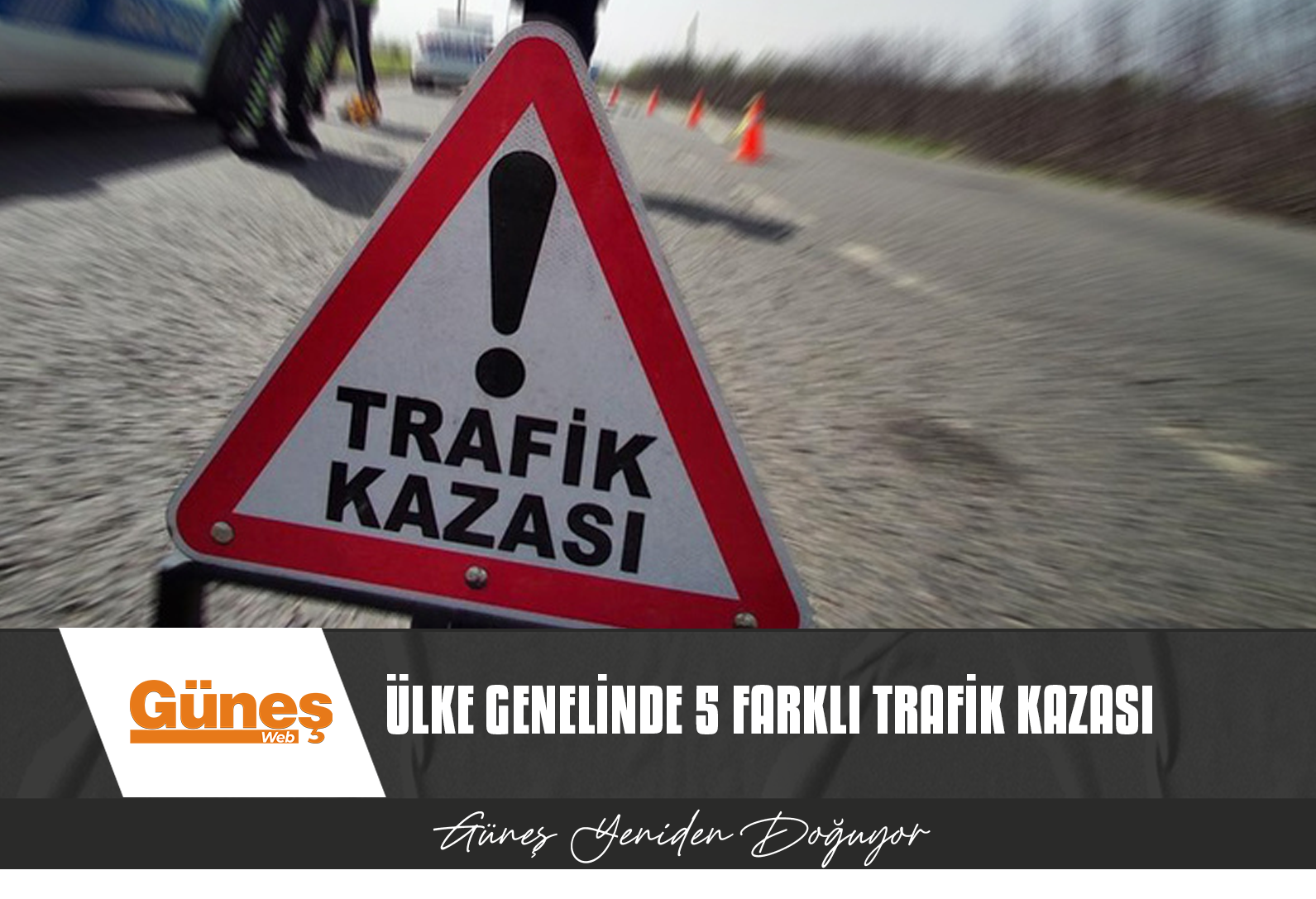 ALKOLLÜ SÜRÜCÜ KAZAYA NEDEN OLDU