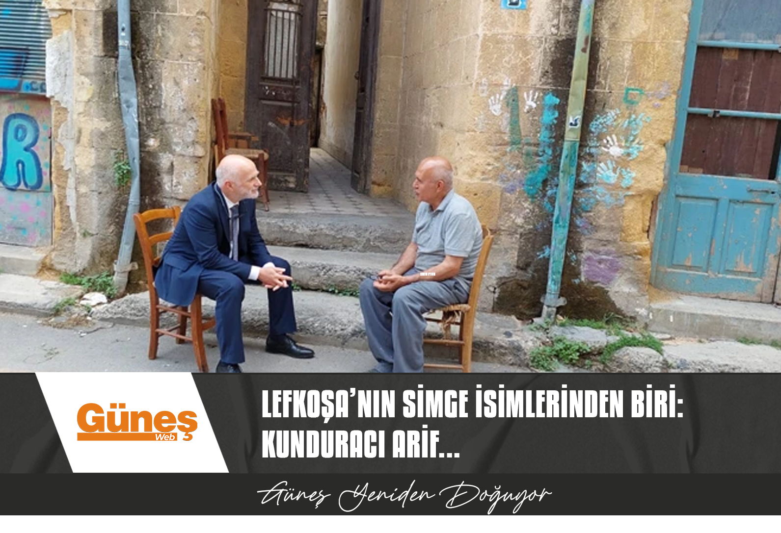 LEFKOŞA’NIN SİMGE İSİMLERİNDEN BİRİ: KUNDURACI ARİF…