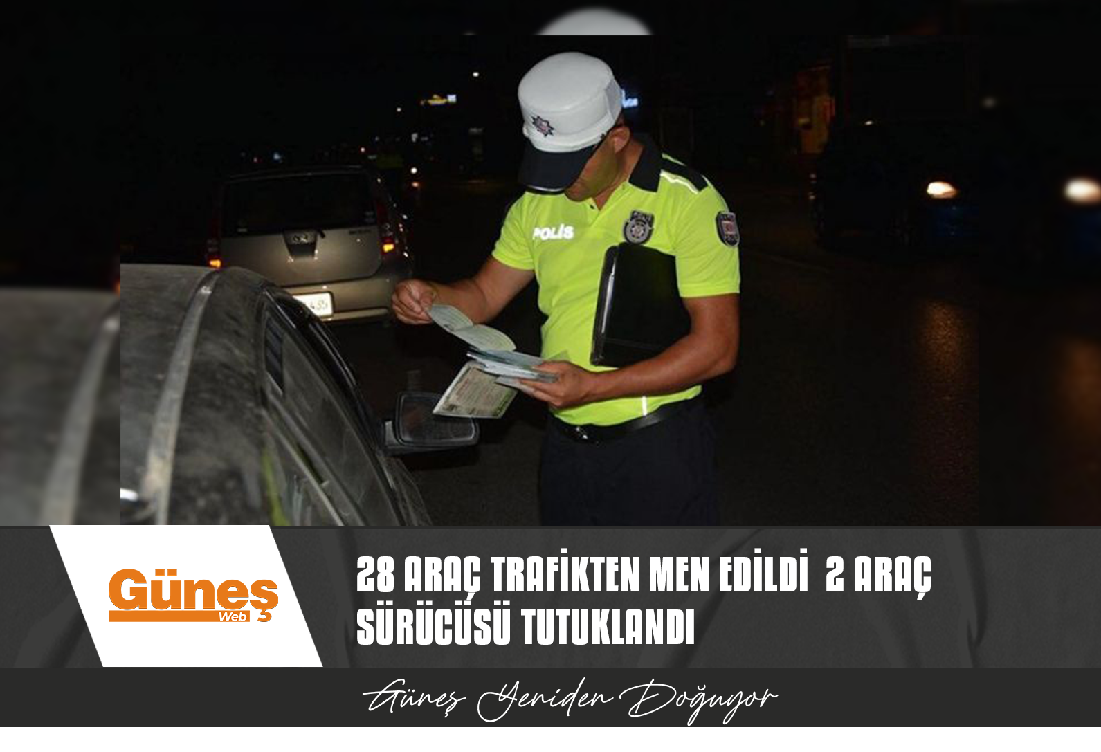 TRAFİK DENETİMLERİ HIZ KESMİYOR!