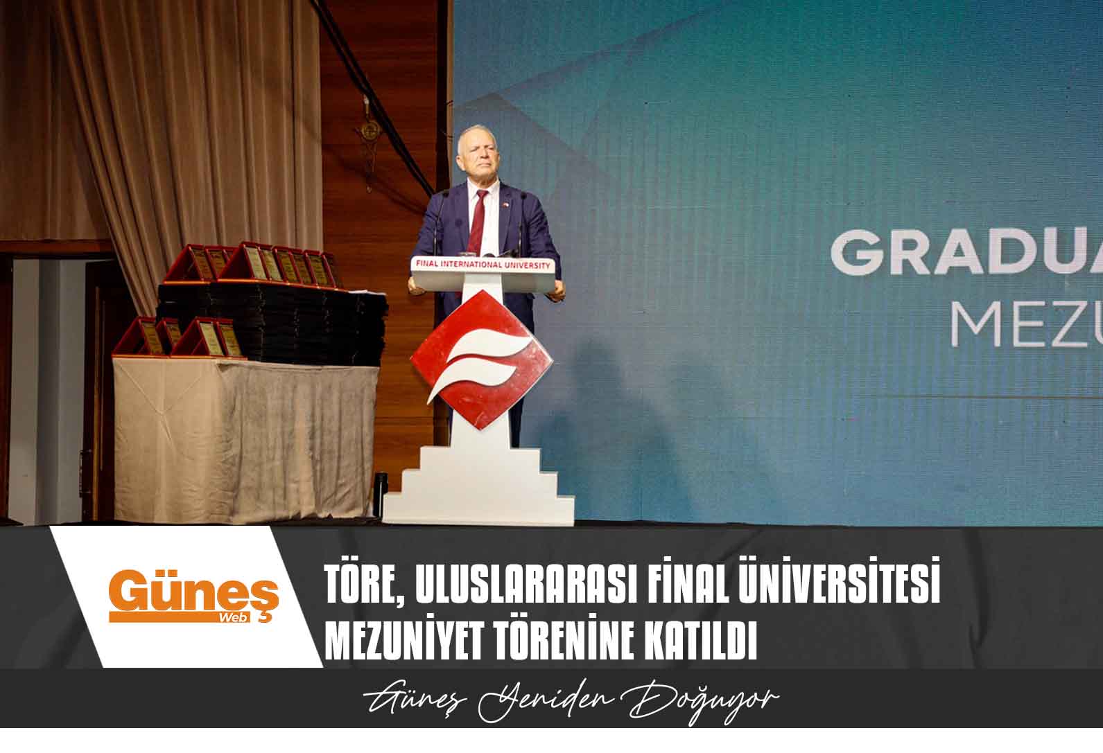 TÖRE, ULUSLARARASI FİNAL ÜNİVERSİTESİ MEZUNİYET TÖRENİNE KATILDI