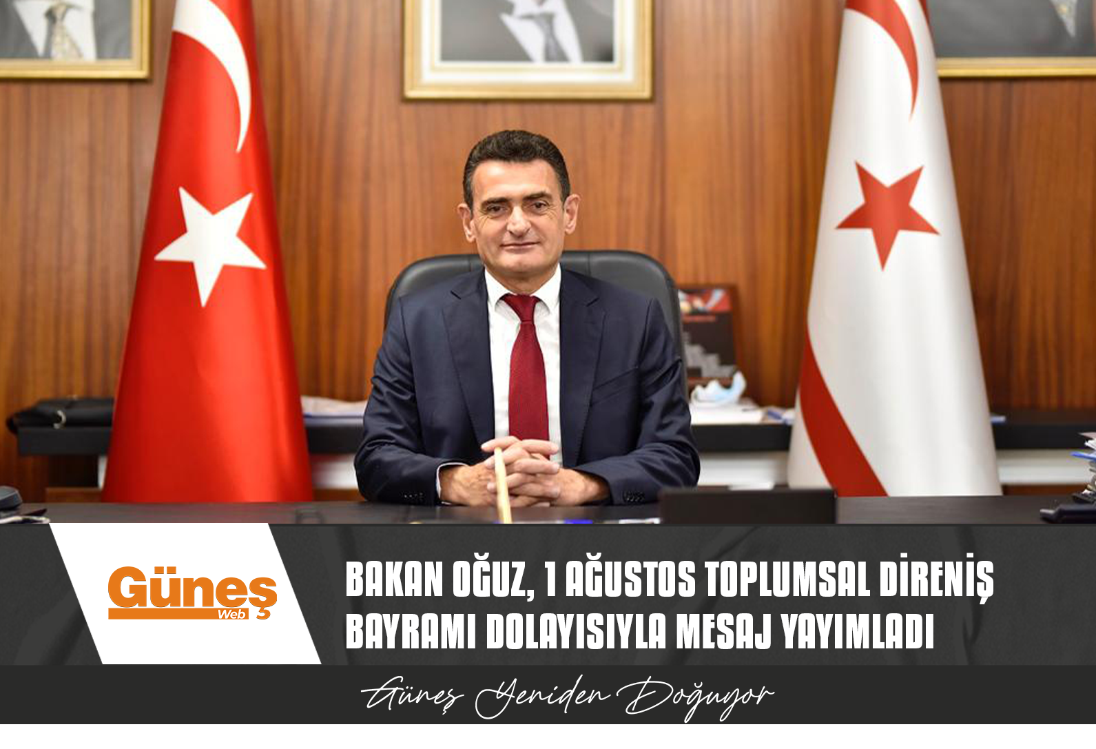 OĞUZ : KIBRIS TÜRK HALKI BU GÜNLERE KOLAY GELMEDİ