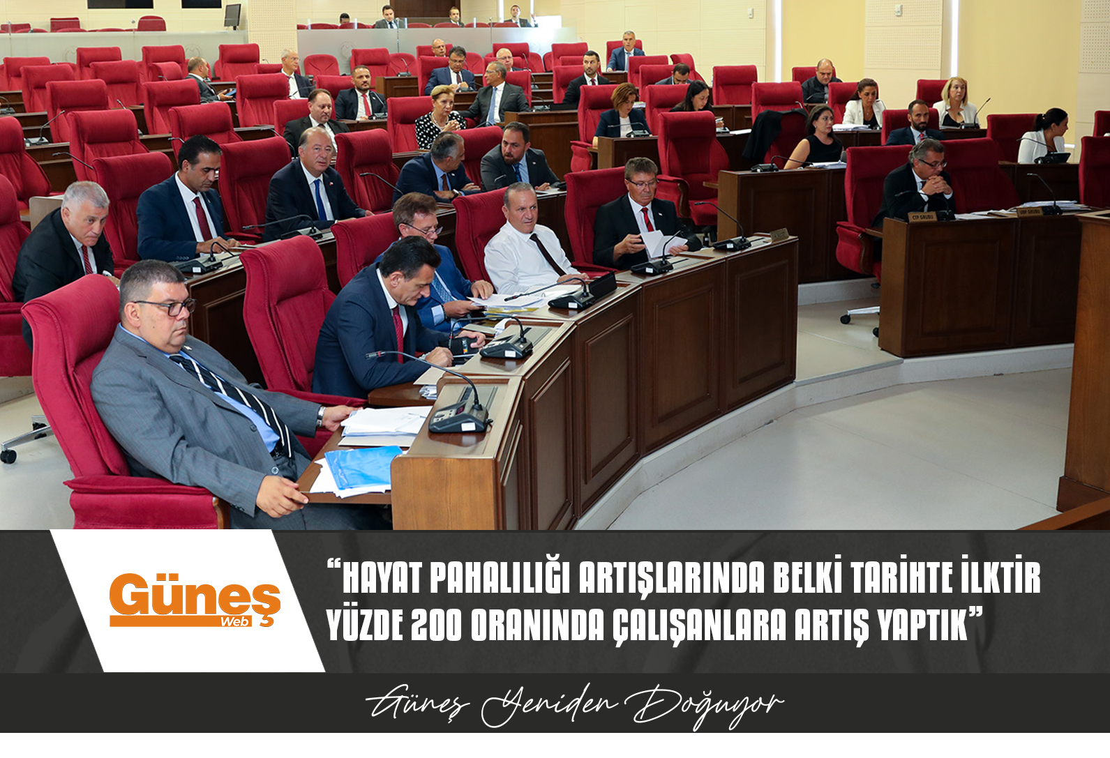 “HAYAT PAHALILIĞI ARTIŞLARINDA BELKİ TARİHTE İLKTİR YÜZDE 200 ORANINDA ÇALIŞANLARA ARTIŞ YAPTIK”