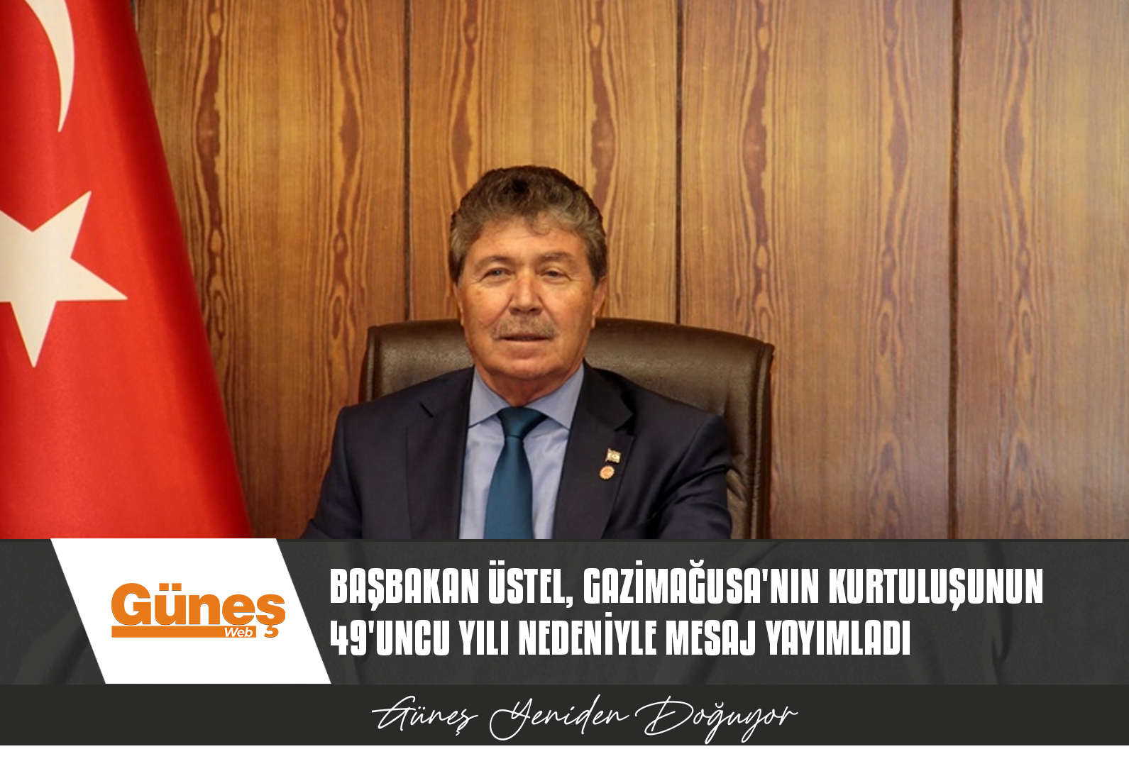 BAŞBAKAN ÜSTEL, GAZİMAĞUSA’NIN KURTULUŞUNUN 49’UNCU YILI NEDENİYLE MESAJ YAYIMLADI