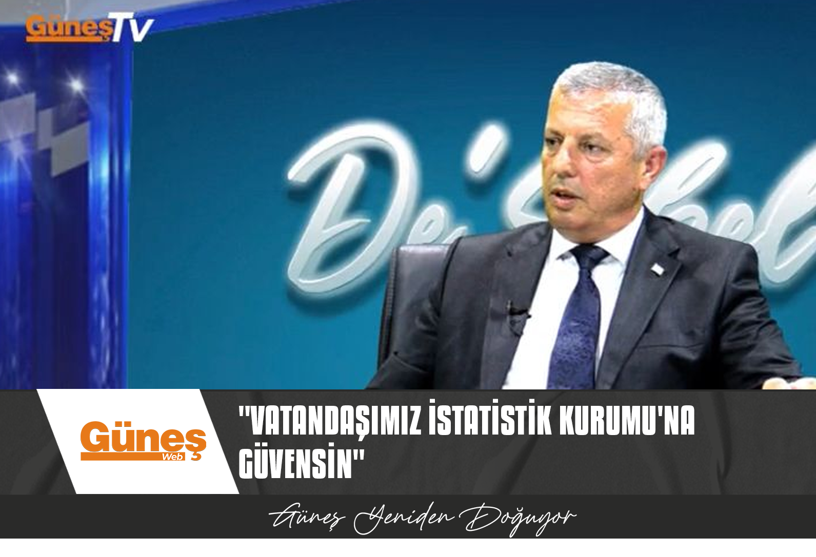 “VATANDAŞIMIZ İSTATİSTİK KURUMU’NA GÜVENSİN”