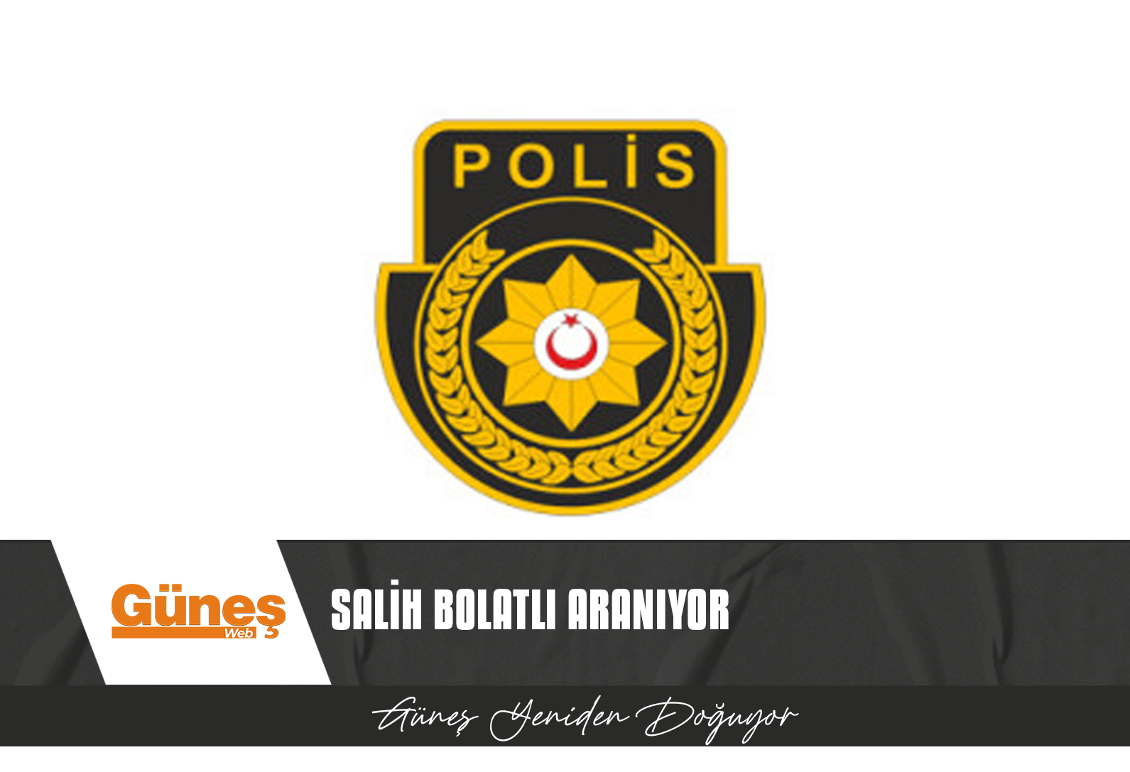 24 YAŞINDAKİ SALİH BOLATLI ARANIYOR