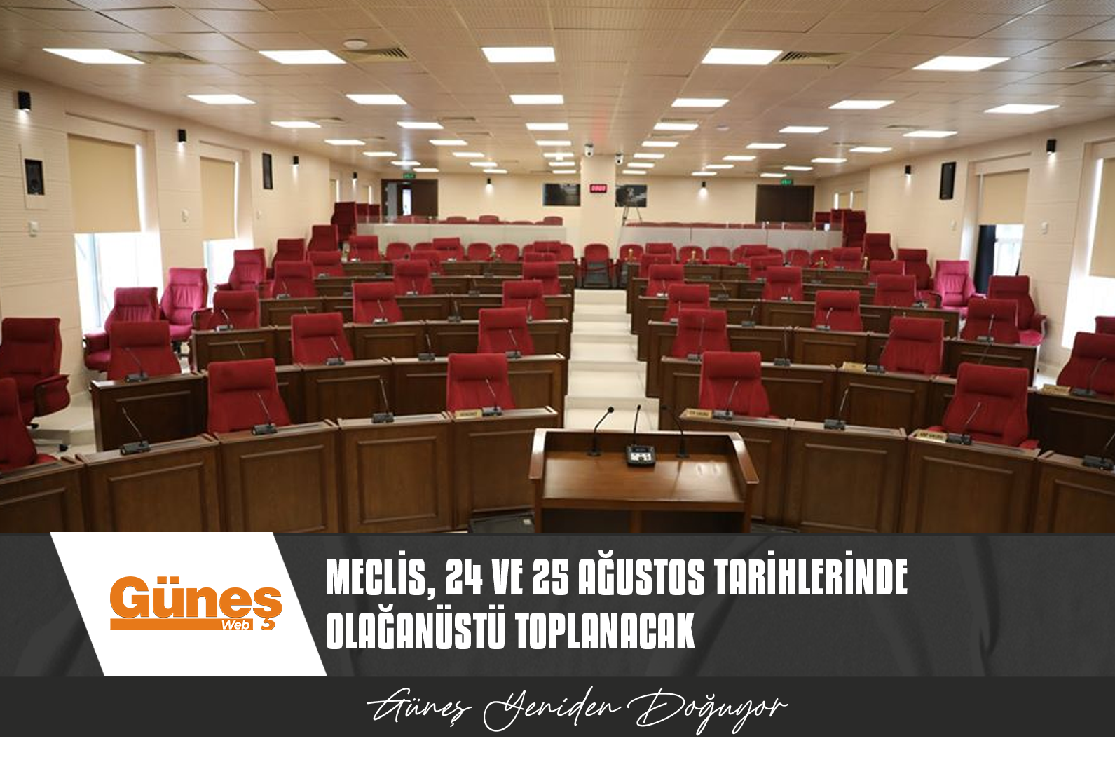 GENEL KURUL, 24 VE 25 AĞUSTOS’TA OLAĞANÜSTÜ TOPLANACAK