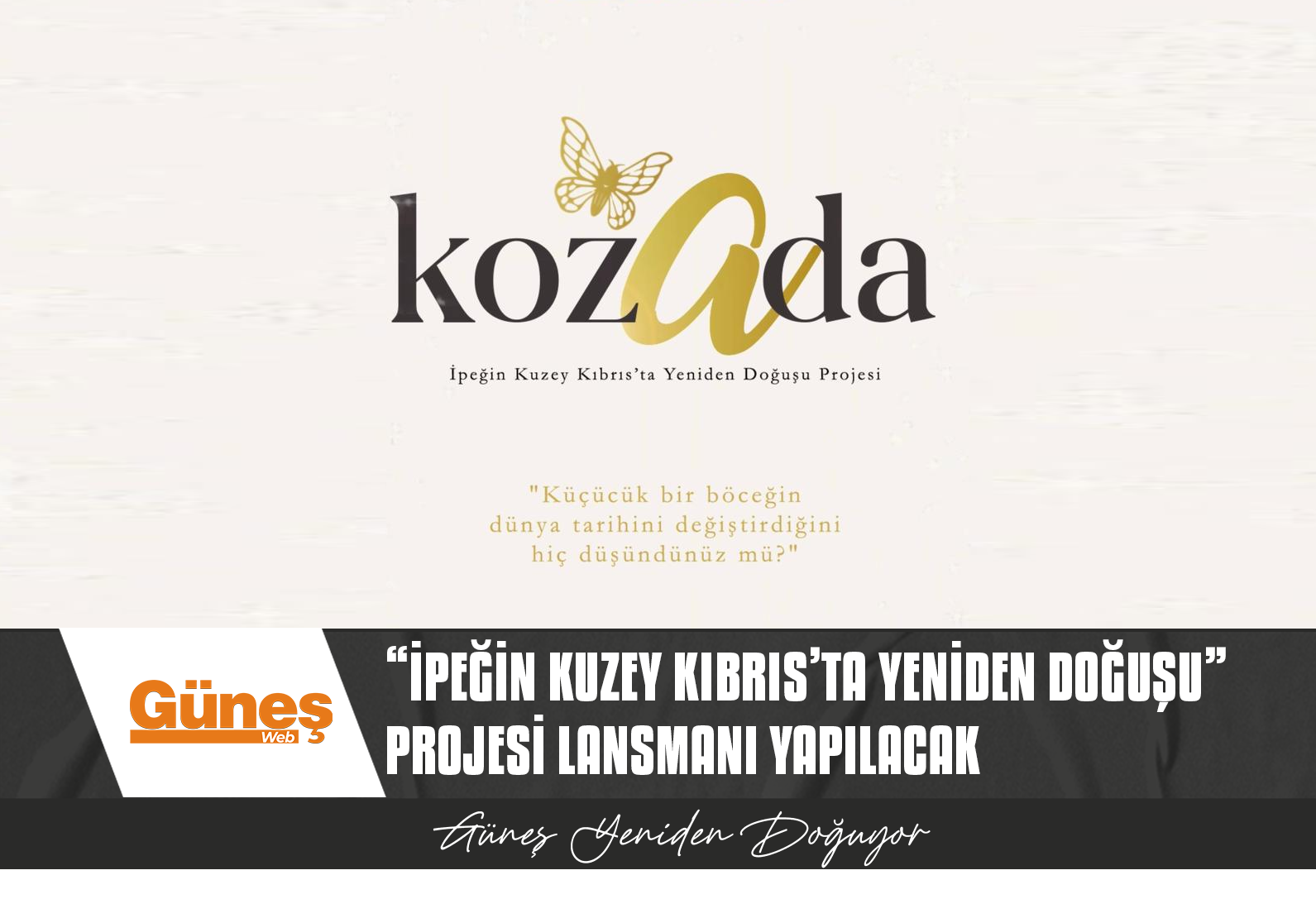 “İPEĞİN KUZEY KIBRIS’TA YENİDEN DOĞUŞU” PROJESİ LANSMANI PAZARTESİ YAPILACAK