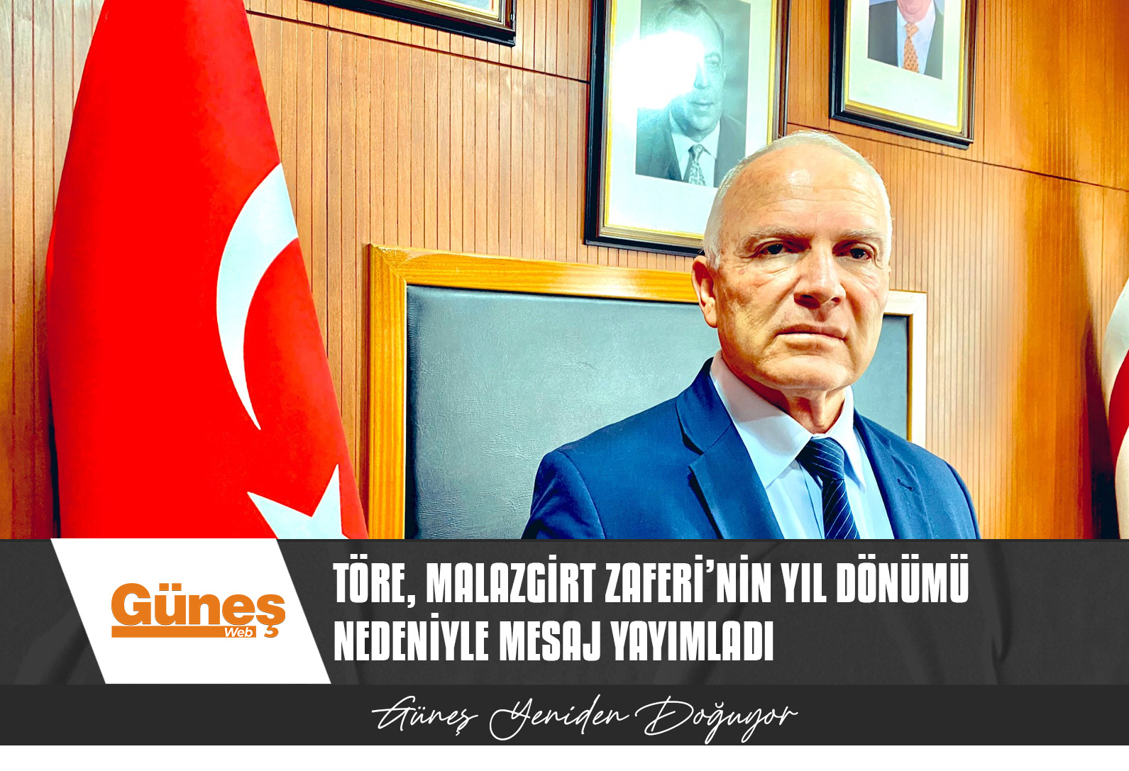 TÖRE, MALAZGİRT ZAFERİ’NİN YIL DÖNÜMÜ NEDENİYLE MESAJ YAYIMLADI