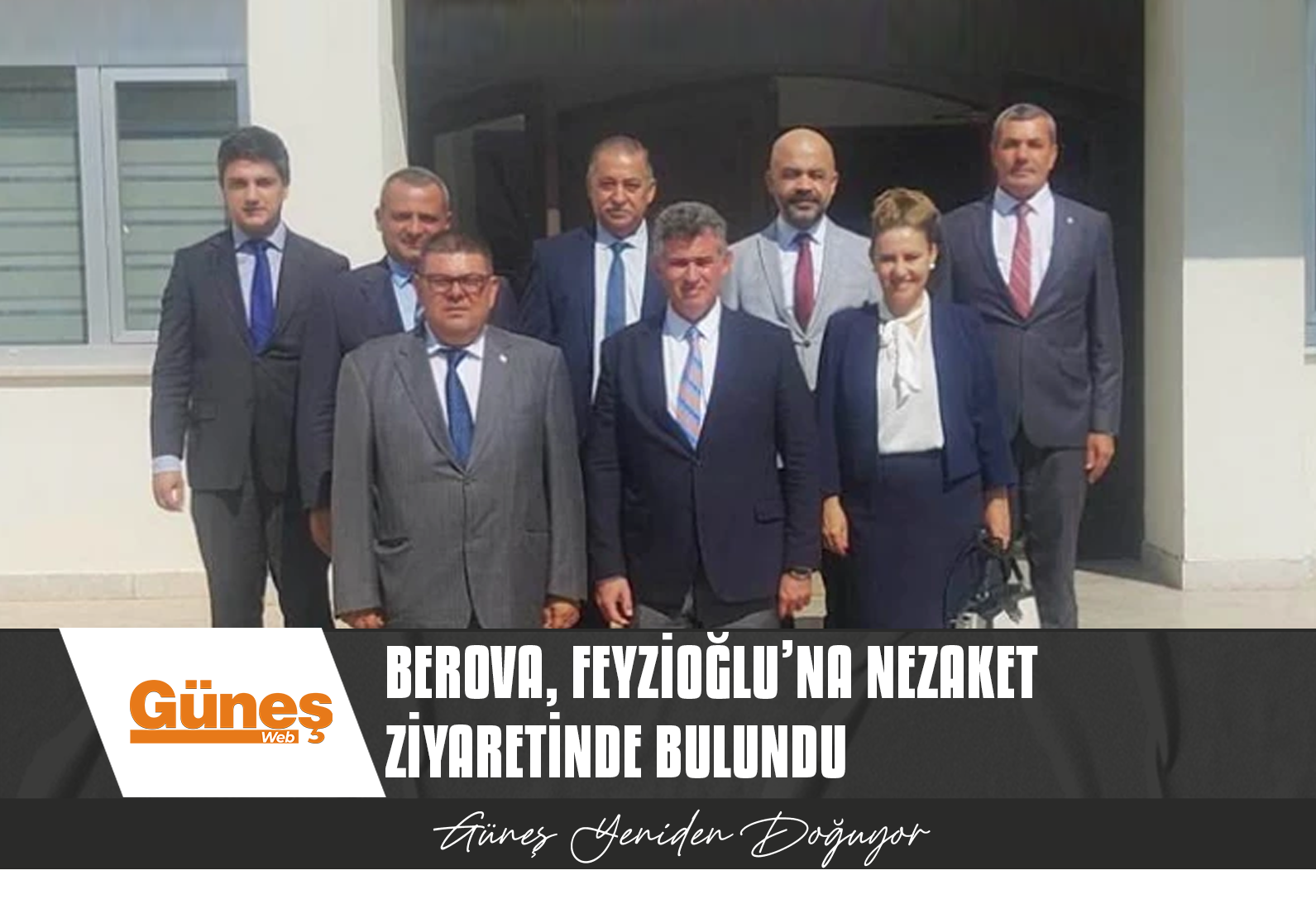 BAKAN BEROVA, FEYZİOĞLU’NA NEZAKET ZİYARETİNDE BULUNDU